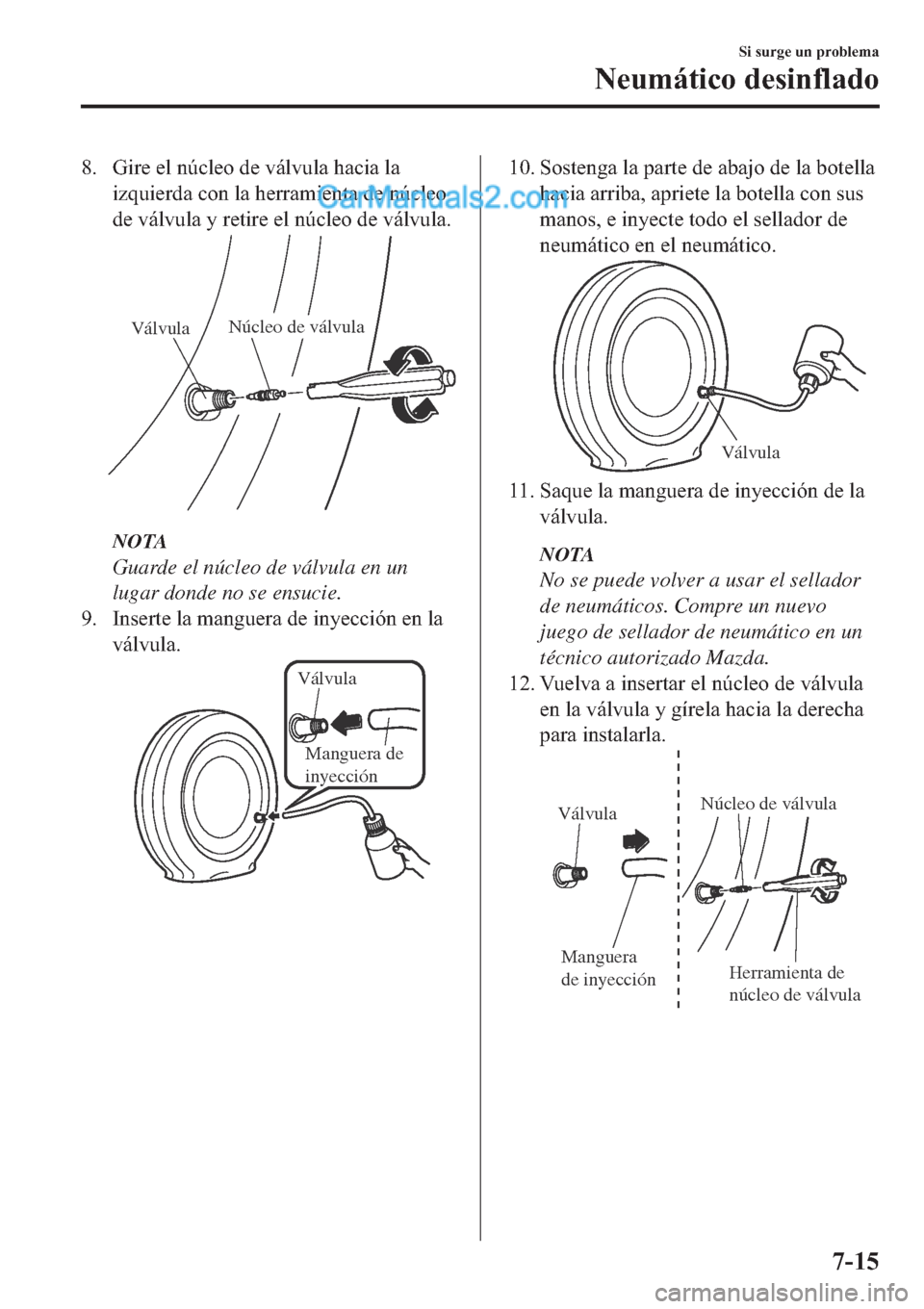 MAZDA MODEL 2 2019  Manual del propietario (in Spanish) �� �*�L�U�H��H�O��Q�~�F�O�H�R��G�H��Y�i�O�Y�X�O�D��K�D�F�L�D��O�D
�L�]�T�X�L�H�U�G�D��F�R�Q��O�D��K�H�U�U�D�P�L�H�Q�W�D��G�H��Q�~�F�O�H�R
�G�H��Y�i�O�Y�X�O�D��\��U�H�W�L�U�H��H�O��Q�