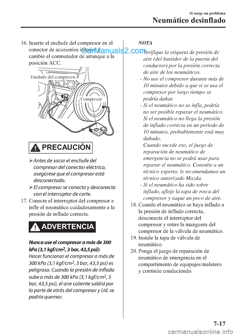 MAZDA MODEL 2 2019  Manual del propietario (in Spanish) ��� �,�Q�V�H�U�W�H��H�O��H�Q�F�K�X�I�H��G�H�O��F�R�P�S�U�H�V�R�U��H�Q��H�O
�F�R�Q�H�F�W�R�U��G�H��D�F�F�H�V�R�U�L�R�V��L�Q�W�H�U�L�R�U��\
�F�D�P�E�L�H��H�O��F�R�Q�P�X�W�D�G�R�U��G�H��