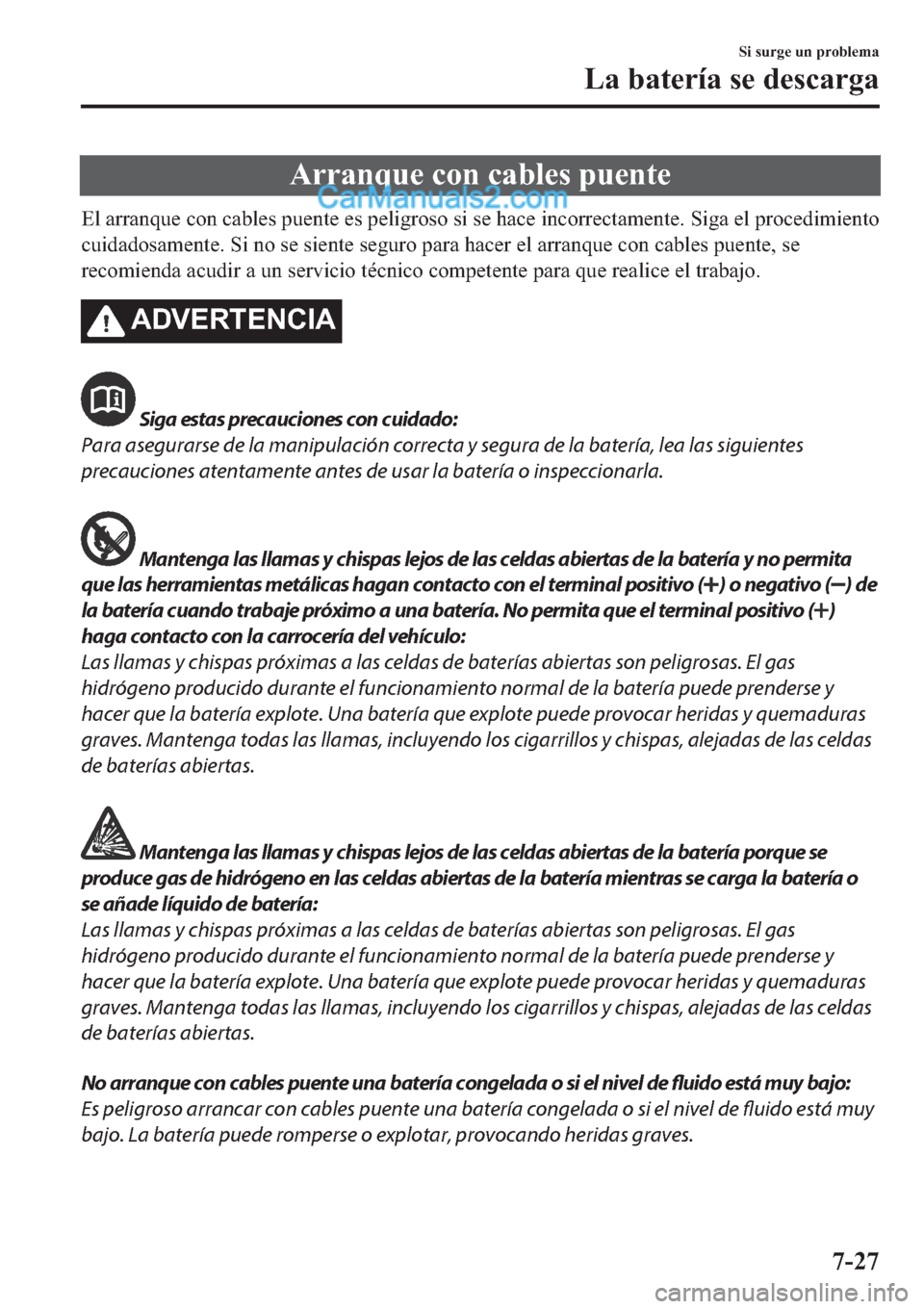 MAZDA MODEL 2 2019  Manual del propietario (in Spanish) �$�U�U�D�Q�T�X�H��F�R�Q��F�D�E�O�H�V��S�X�H�Q�W�H
�(�O��D�U�U�D�Q�T�X�H��F�R�Q��F�D�E�O�H�V��S�X�H�Q�W�H��H�V��S�H�O�L�J�U�R�V�R��V�L��V�H��K�D�F�H��L�Q�F�R�U�U�H�F�W�D�P�H�Q�W�H���6�L�