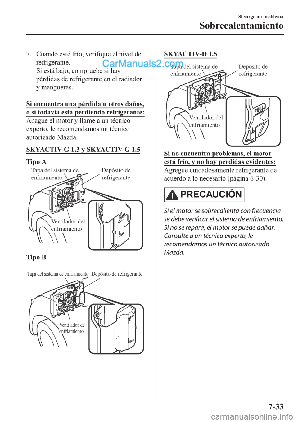 MAZDA MODEL 2 2019  Manual del propietario (in Spanish) �� �&�X�D�Q�G�R��H�V�W�p��I�U�t�R���Y�H�U�L�I�L�T�X�H��H�O��Q�L�Y�H�O��G�H
�U�H�I�U�L�J�H�U�D�Q�W�H�
�6�L��H�V�W�i��E�D�M�R���F�R�P�S�U�X�H�E�H��V�L��K�D�\
�S�p�U�G�L�G�D�V��G�H��U�H