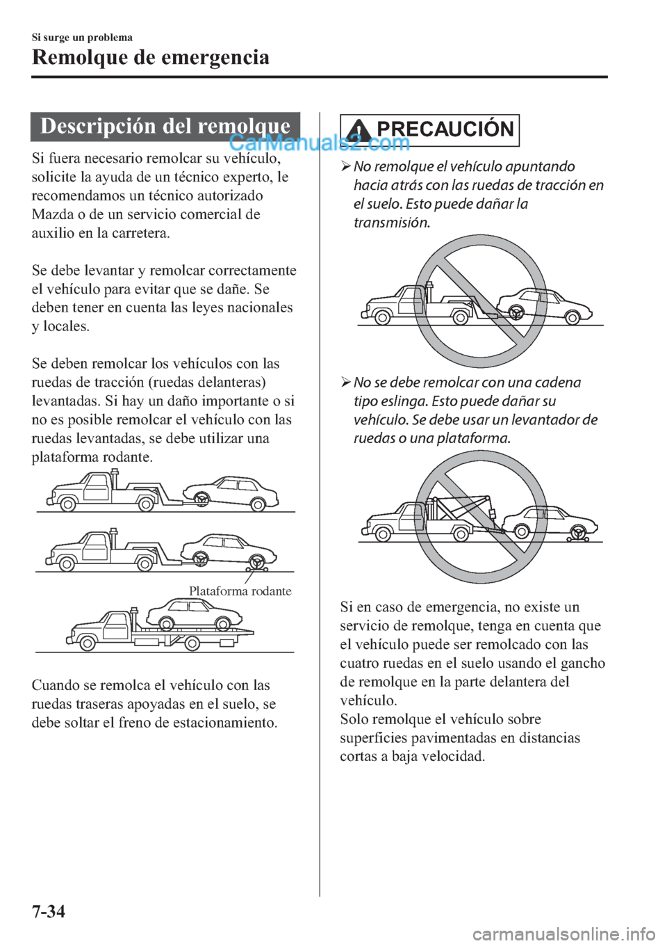 MAZDA MODEL 2 2019  Manual del propietario (in Spanish) ��H�V�F�U�L�S�F�L�y�Q��G�H�O��U�H�P�R�O�T�X�H
�6�L��I�X�H�U�D��Q�H�F�H�V�D�U�L�R��U�H�P�R�O�F�D�U��V�X��Y�H�K�t�F�X�O�R�
�V�R�O�L�F�L�W�H��O�D��D�\�X�G�D��G�H��X�Q��W�p�F�Q�L�F�R��H�[�S