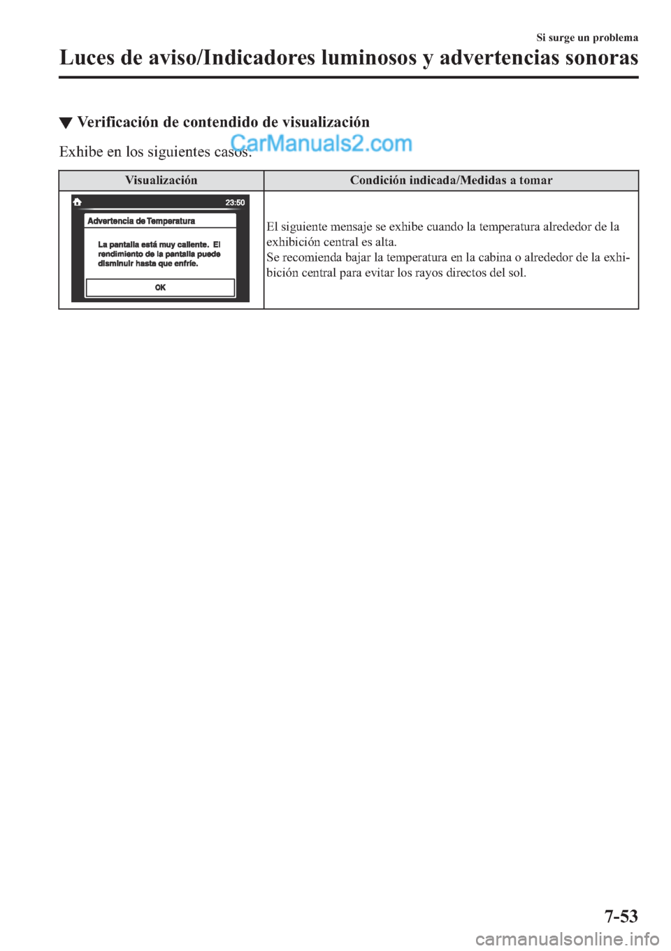 MAZDA MODEL 2 2019  Manual del propietario (in Spanish) ▼�9�H�U�L�I�L�F�D�F�L�y�Q��G�H��F�R�Q�W�H�Q�G�L�G�R��G�H��Y�L�V�X�D�O�L�]�D�F�L�y�Q
�(�[�K�L�E�H��H�Q��O�R�V��V�L�J�X�L�H�Q�W�H�V��F�D�V�R�V�
�9�L�V�X�D�O�L�]�D�F�L�y�Q �&�R�Q�G�L�F�L�y�Q�