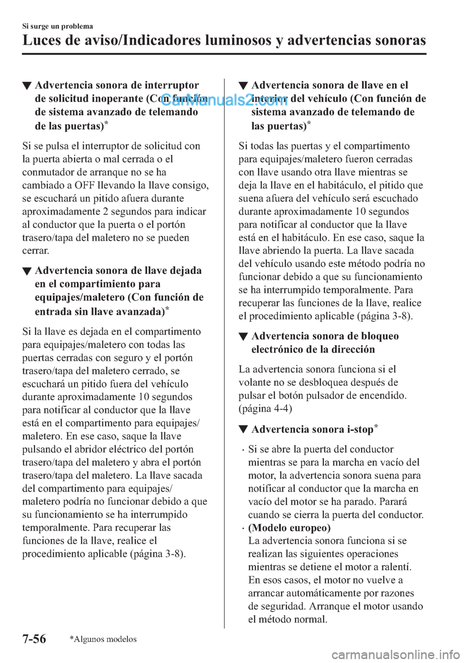 MAZDA MODEL 2 2019  Manual del propietario (in Spanish) ▼�$�G�Y�H�U�W�H�Q�F�L�D��V�R�Q�R�U�D��G�H��L�Q�W�H�U�U�X�S�W�R�U
�G�H��V�R�O�L�F�L�W�X�G��L�Q�R�S�H�U�D�Q�W�H���&�R�Q��I�X�Q�F�L�y�Q
�G�H��V�L�V�W�H�P�D��D�Y�D�Q�]�D�G�R��G�H��W�H�O�H�P�