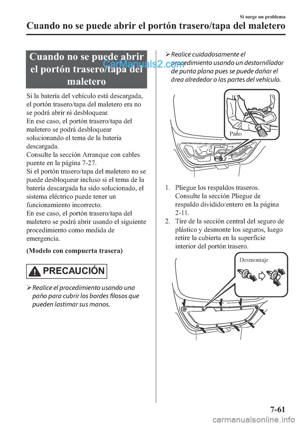 MAZDA MODEL 2 2019  Manual del propietario (in Spanish) �&�X�D�Q�G�R��Q�R��V�H��S�X�H�G�H��D�E�U�L�U
�H�O��S�R�U�W�y�Q��W�U�D�V�H�U�R��W�D�S�D��G�H�O
�P�D�O�H�W�H�U�R
�6�L��O�D��E�D�W�H�U�t�D��G�H�O��Y�H�K�t�F�X�O�R��H�V�W�i��G�H�V�F�D�U�J�D�