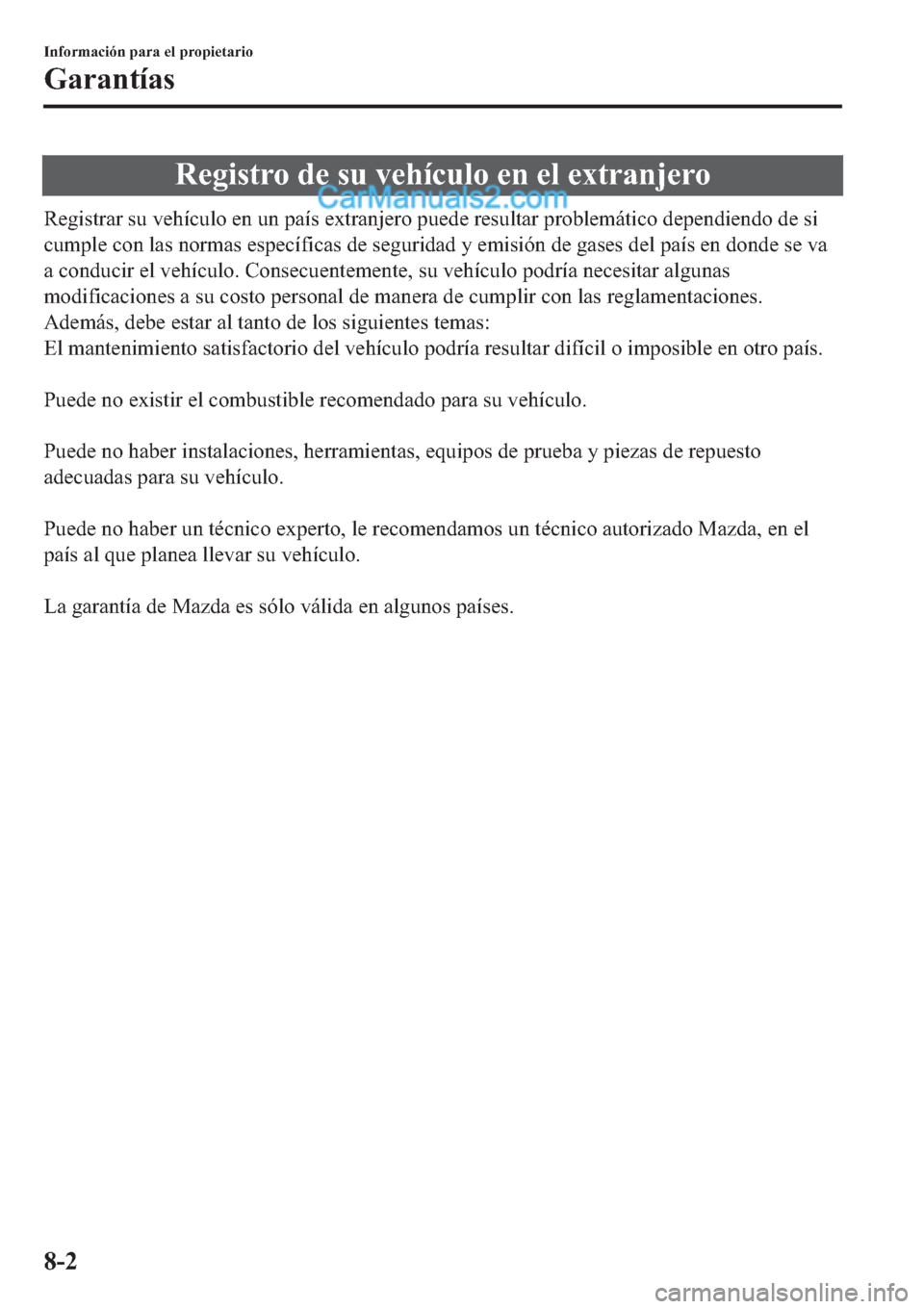 MAZDA MODEL 2 2019  Manual del propietario (in Spanish) �5�H�J�L�V�W�U�R��G�H��V�X��Y�H�K�t�F�X�O�R��H�Q��H�O��H�[�W�U�D�Q�M�H�U�R
�5�H�J�L�V�W�U�D�U��V�X��Y�H�K�t�F�X�O�R��H�Q��X�Q��S�D�t�V��H�[�W�U�D�Q�M�H�U�R��S�X�H�G�H��U�H�V�X�O�W�D�U��