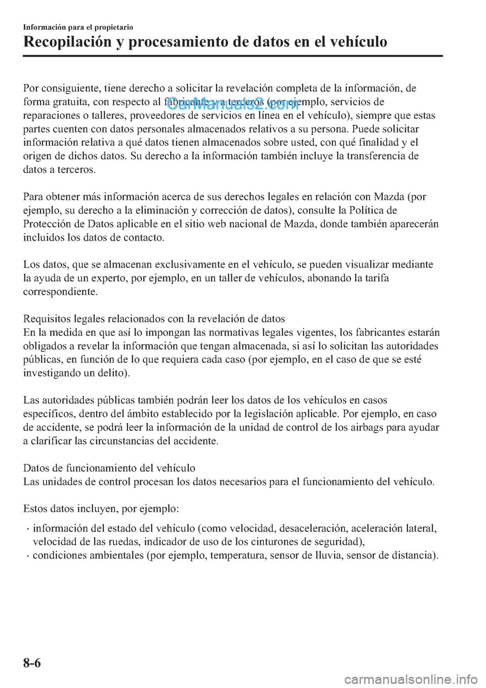 MAZDA MODEL 2 2019  Manual del propietario (in Spanish) �3�R�U��F�R�Q�V�L�J�X�L�H�Q�W�H���W�L�H�Q�H��G�H�U�H�F�K�R��D��V�R�O�L�F�L�W�D�U��O�D��U�H�Y�H�O�D�F�L�y�Q��F�R�P�S�O�H�W�D��G�H��O�D��L�Q�I�R�U�P�D�F�L�y�Q���G�H
�I�R�U�P�D��J�U�D�W�X�