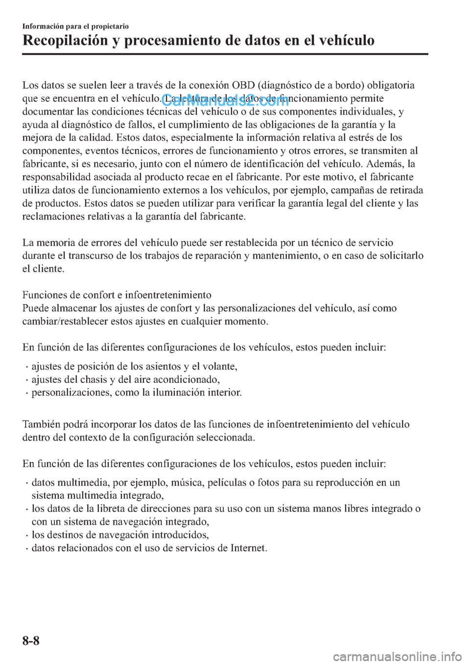 MAZDA MODEL 2 2019  Manual del propietario (in Spanish) �/�R�V��G�D�W�R�V��V�H��V�X�H�O�H�Q��O�H�H�U��D��W�U�D�Y�p�V��G�H��O�D��F�R�Q�H�[�L�y�Q��2�%����G�L�D�J�Q�y�V�W�L�F�R��G�H��D��E�R�U�G�R���R�E�O�L�J�D�W�R�U�L�D
�T�X�H��V�H��H�Q�F�