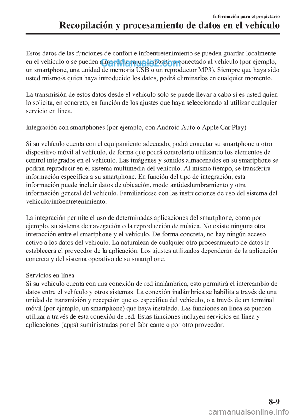 MAZDA MODEL 2 2019  Manual del propietario (in Spanish) �(�V�W�R�V��G�D�W�R�V��G�H��O�D�V��I�X�Q�F�L�R�Q�H�V��G�H��F�R�Q�I�R�U�W��H��L�Q�I�R�H�Q�W�U�H�W�H�Q�L�P�L�H�Q�W�R��V�H��S�X�H�G�H�Q��J�X�D�U�G�D�U��O�R�F�D�O�P�H�Q�W�H
�H�Q��H�O��Y�H�K�