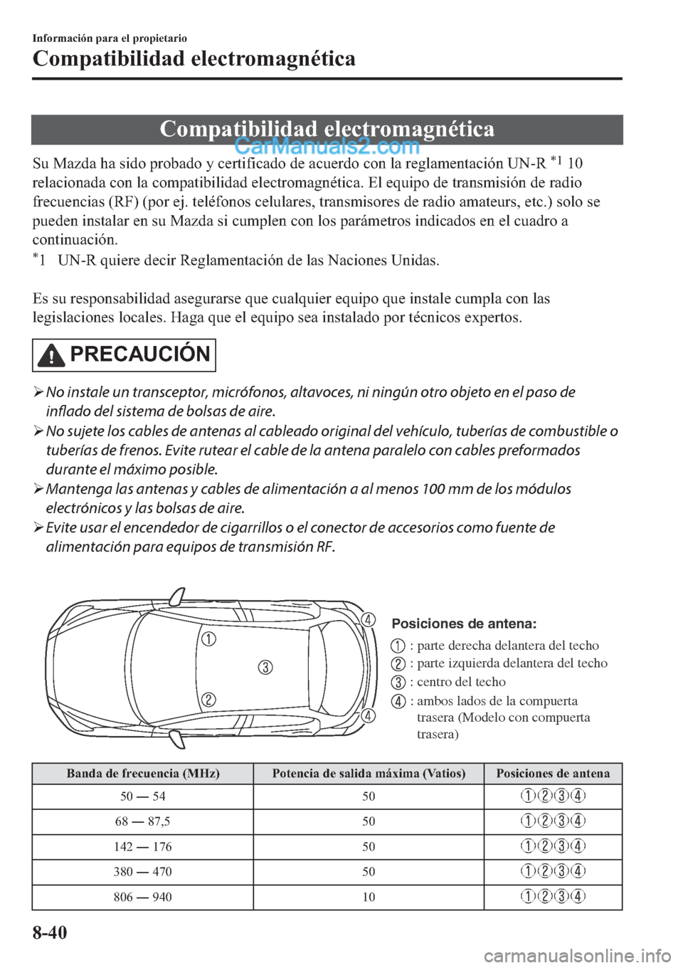 MAZDA MODEL 2 2019  Manual del propietario (in Spanish) �&�R�P�S�D�W�L�E�L�O�L�G�D�G��H�O�H�F�W�U�R�P�D�J�Q�p�W�L�F�D
�6�X��0�D�]�G�D��K�D��V�L�G�R��S�U�R�E�D�G�R��\��F�H�U�W�L�I�L�F�D�G�R��G�H��D�F�X�H�U�G�R��F�R�Q��O�D��U�H�J�O�D�P�H�Q�W�D�F�