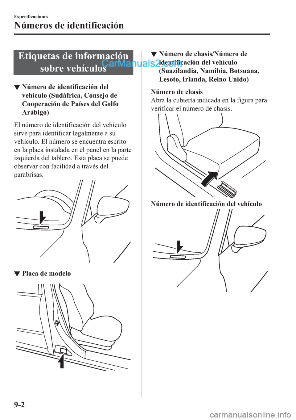 MAZDA MODEL 2 2019  Manual del propietario (in Spanish) �(�W�L�T�X�H�W�D�V��G�H��L�Q�I�R�U�P�D�F�L�y�Q
�V�R�E�U�H��Y�H�K�t�F�X�O�R�V
▼�1�~�P�H�U�R��G�H��L�G�H�Q�W�L�I�L�F�D�F�L�y�Q��G�H�O
�Y�H�K�t�F�X�O�R���6�X�G�i�I�U�L�F�D���&�R�Q�V�H�M�R��G
