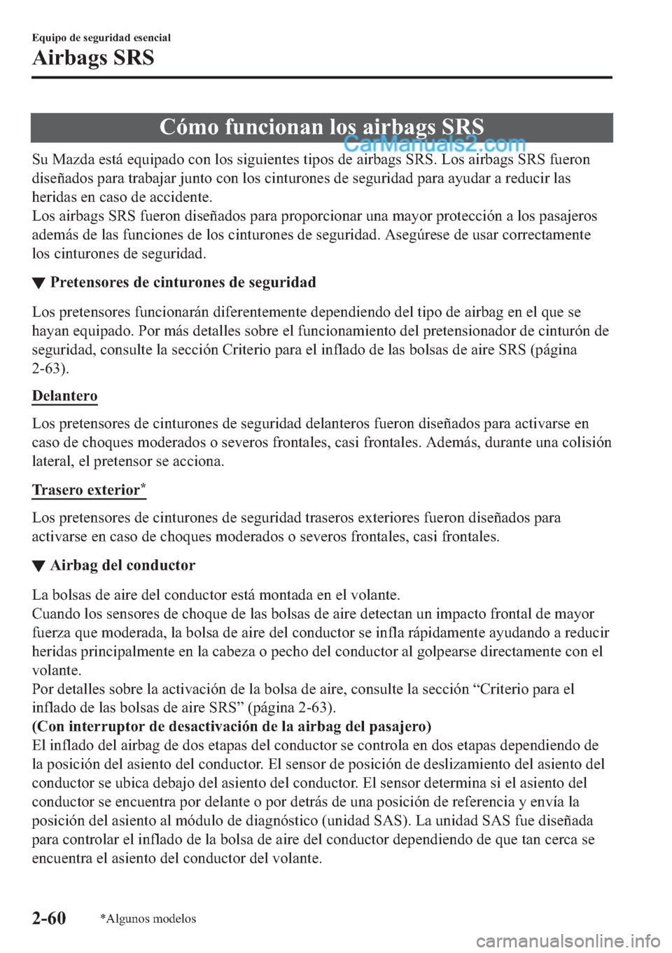 MAZDA MODEL 2 2019  Manual del propietario (in Spanish) �&�y�P�R��I�X�Q�F�L�R�Q�D�Q��O�R�V��D�L�U�E�D�J�V��6�5�6
�6�X��0�D�]�G�D��H�V�W�i��H�T�X�L�S�D�G�R��F�R�Q��O�R�V��V�L�J�X�L�H�Q�W�H�V��W�L�S�R�V��G�H��D�L�U�E�D�J�V��6�5�6���/�R�V��D�