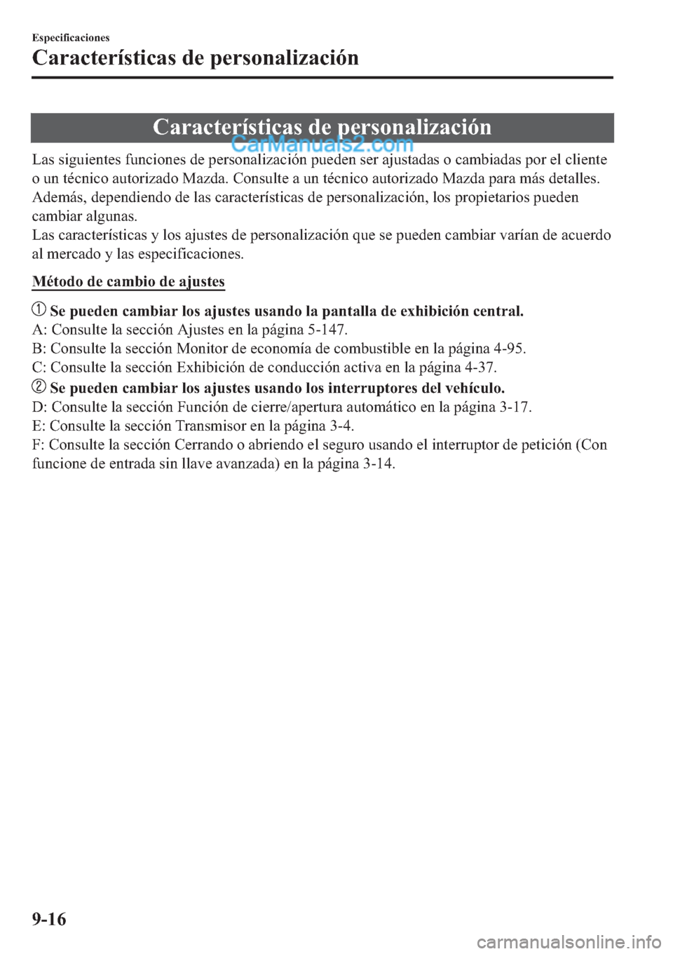 MAZDA MODEL 2 2019  Manual del propietario (in Spanish) �&�D�U�D�F�W�H�U�t�V�W�L�F�D�V��G�H��S�H�U�V�R�Q�D�O�L�]�D�F�L�y�Q
�/�D�V��V�L�J�X�L�H�Q�W�H�V��I�X�Q�F�L�R�Q�H�V��G�H��S�H�U�V�R�Q�D�O�L�]�D�F�L�y�Q��S�X�H�G�H�Q��V�H�U��D�M�X�V�W�D�G�D�V��