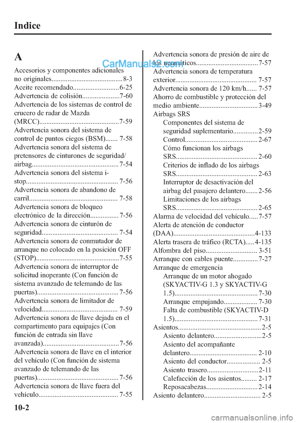 MAZDA MODEL 2 2019  Manual del propietario (in Spanish) �,�Q�G�L�F�H
�$
�$�F�F�H�V�R�U�L�R�V��\��F�R�P�S�R�Q�H�Q�W�H�V��D�G�L�F�L�R�Q�D�O�H�V
�Q�R� �R�U�L�J�L�Q�D�O�H�V���������������������������������������� ��