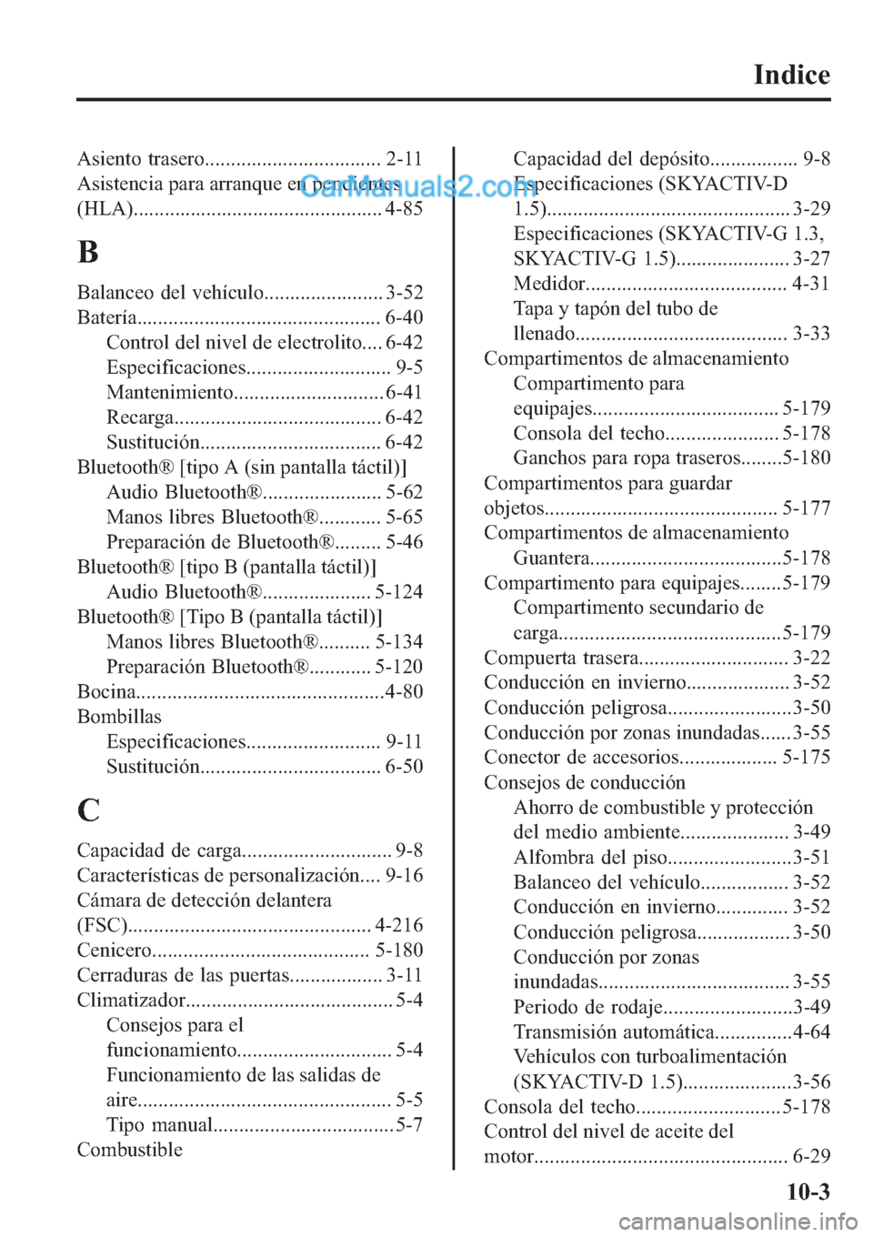 MAZDA MODEL 2 2019  Manual del propietario (in Spanish) �,�Q�G�L�F�H
�$�V�L�H�Q�W�R� �W�U�D�V�H�U�R���������������������������������� ����
�$�V�L�V�W�H�Q�F�L�D��S�D�U�D��D�U�U�D�Q�T�X�H��H�Q��S�H�Q�G�L�H�Q�W�H�V
�