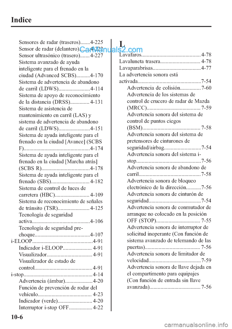 MAZDA MODEL 2 2019  Manual del propietario (in Spanish) �,�Q�G�L�F�H
�6�H�Q�V�R�U�H�V��G�H��U�D�G�D�U���W�U�D�V�H�U�R�V�������� �����
�6�H�Q�V�R�U��G�H��U�D�G�D�U���G�H�O�D�Q�W�H�U�R��������������
�6�H�Q�V�R�U��X�O�W�U�D