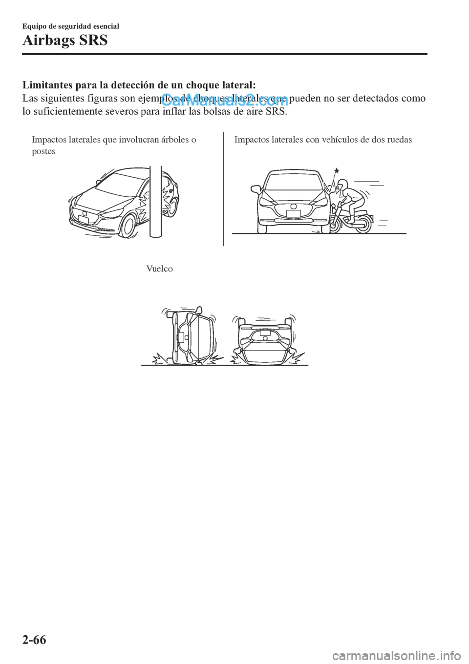 MAZDA MODEL 2 2019  Manual del propietario (in Spanish) �/�L�P�L�W�D�Q�W�H�V��S�D�U�D��O�D��G�H�W�H�F�F�L�y�Q��G�H��X�Q��F�K�R�T�X�H��O�D�W�H�U�D�O�
�/�D�V��V�L�J�X�L�H�Q�W�H�V��I�L�J�X�U�D�V��V�R�Q��H�M�H�P�S�O�R�V��G�H��F�K�R�T�X�H�V��O�D�