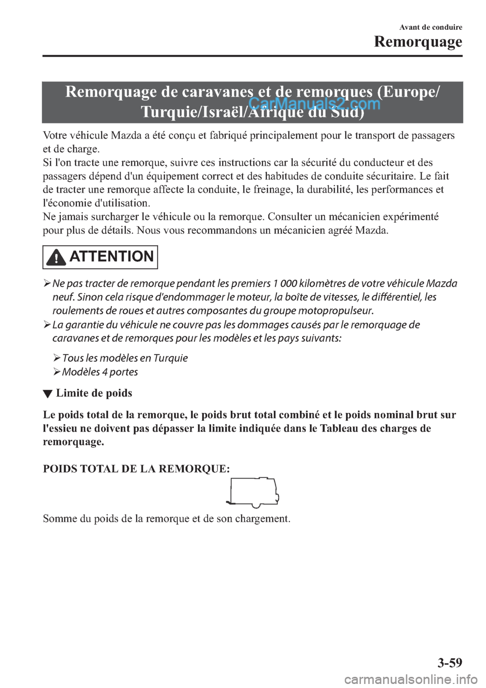 MAZDA MODEL 2 2019  Manuel du propriétaire (in French) �5�H�P�R�U�T�X�D�J�H��G�H��F�D�U�D�Y�D�Q�H�V��H�W��G�H��U�H�P�R�U�T�X�H�V���(�X�U�R�S�H�
�7�X�U�T�X�L�H��,�V�U�D�s�O��$�I�U�L�T�X�H��G�X��6�X�G�
�9�R�W�U�H��Y�p�K�L�F�X�O�H��0�D�]�G�D�