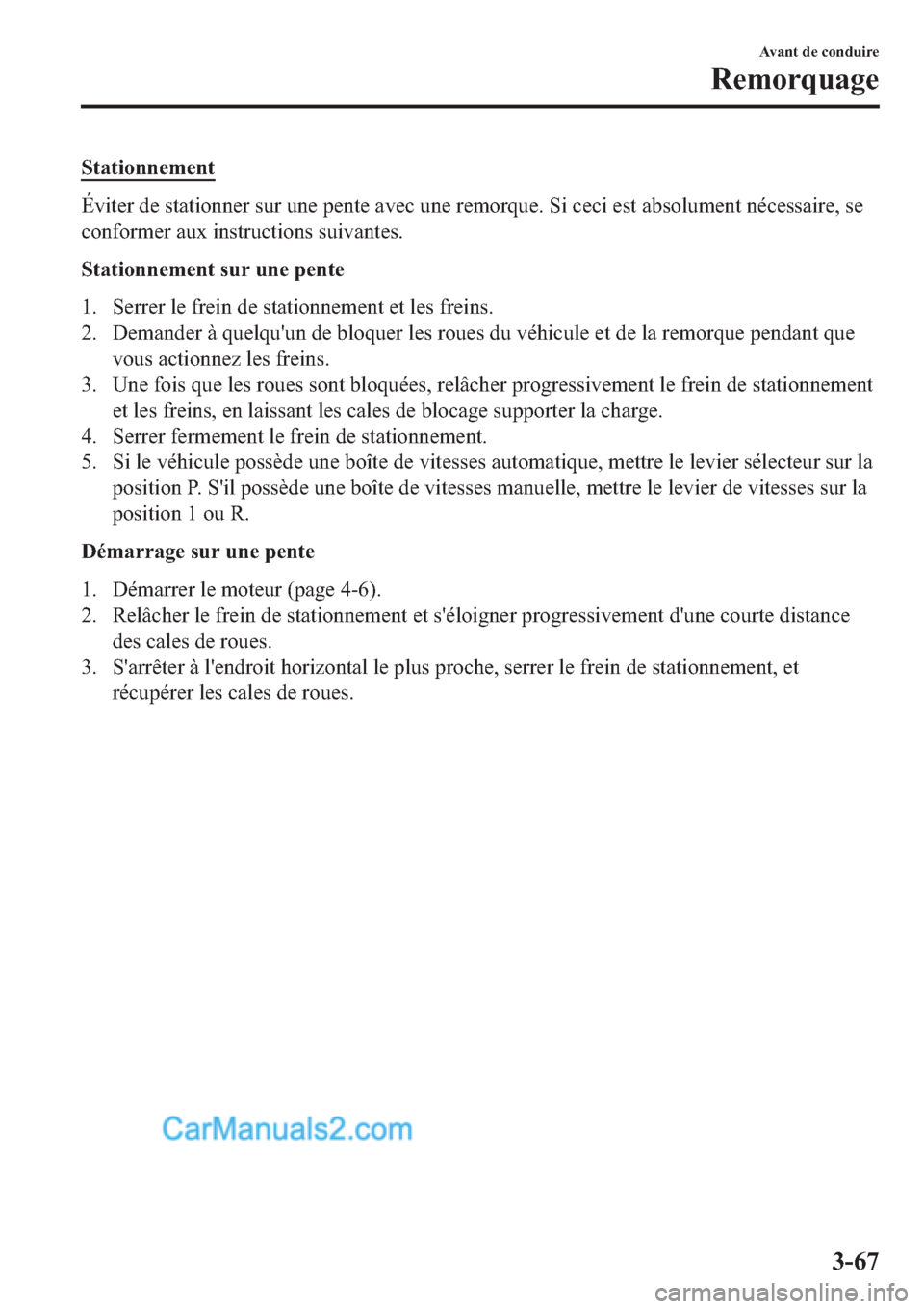 MAZDA MODEL 2 2019  Manuel du propriétaire (in French) �6�W�D�W�L�R�Q�Q�H�P�H�Q�W
�e�Y�L�W�H�U��G�H��V�W�D�W�L�R�Q�Q�H�U��V�X�U��X�Q�H��S�H�Q�W�H��D�Y�H�F��X�Q�H��U�H�P�R�U�T�X�H���6�L��F�H�F�L��H�V�W��D�E�V�R�O�X�P�H�Q�W��Q�p�F�H�V�V�D�L�U�