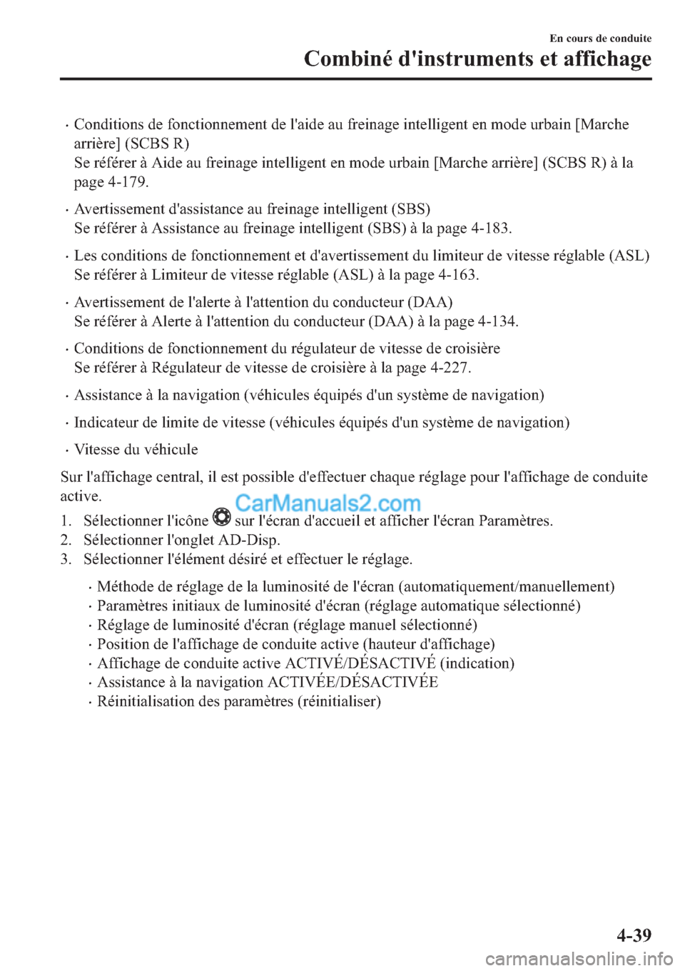 MAZDA MODEL 2 2019  Manuel du propriétaire (in French) �x�&�R�Q�G�L�W�L�R�Q�V��G�H��I�R�Q�F�W�L�R�Q�Q�H�P�H�Q�W��G�H��O�
�D�L�G�H��D�X��I�U�H�L�Q�D�J�H��L�Q�W�H�O�O�L�J�H�Q�W��H�Q��P�R�G�H��X�U�E�D�L�Q��>�0�D�U�F�K�H
�D�U�U�L�q�U�H�@���6�&�%�
