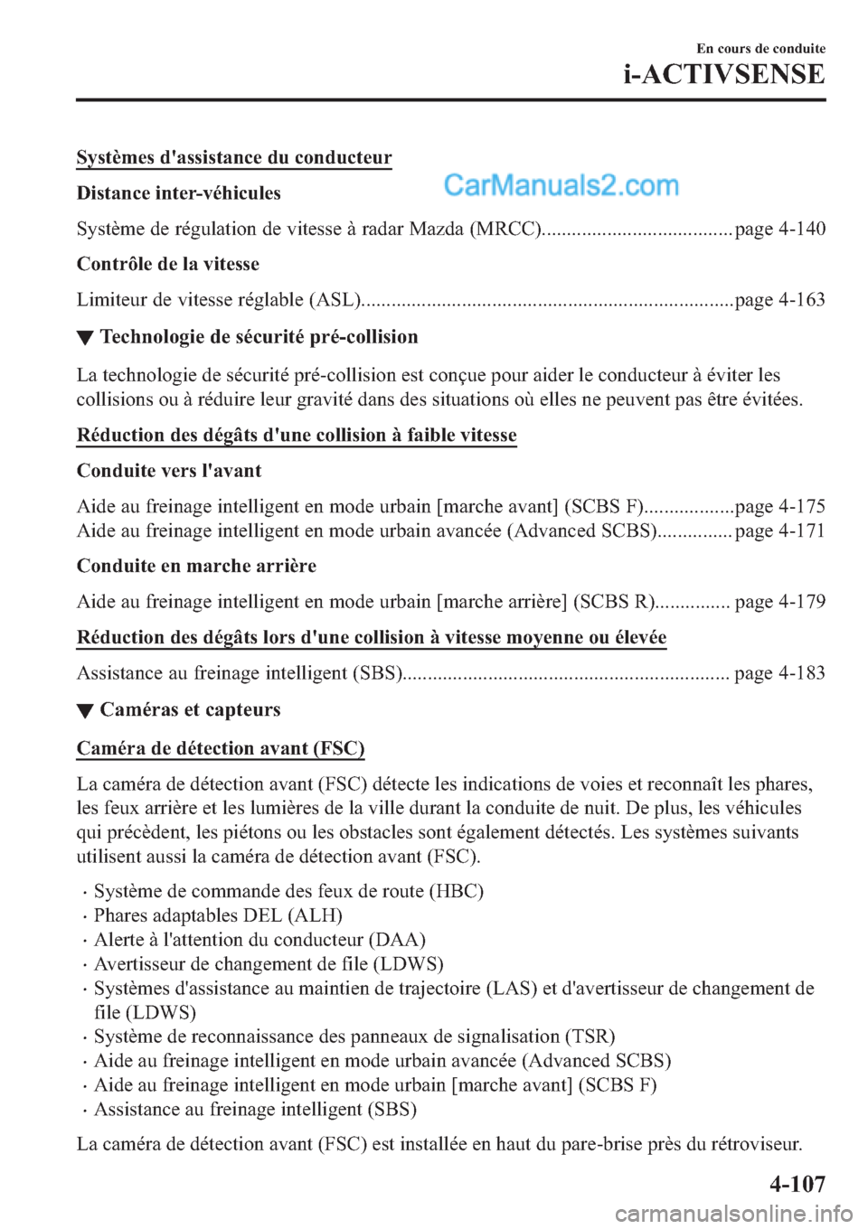 MAZDA MODEL 2 2019  Manuel du propriétaire (in French) �6�\�V�W�q�P�H�V��G�
�D�V�V�L�V�W�D�Q�F�H��G�X��F�R�Q�G�X�F�W�H�X�U
��L�V�W�D�Q�F�H��L�Q�W�H�U��Y�p�K�L�F�X�O�H�V
�6�\�V�W�q�P�H��G�H��U�p�J�X�O�D�W�L�R�Q��G�H��Y�L�W�H�V�V�H��j��U�D�G�D�U