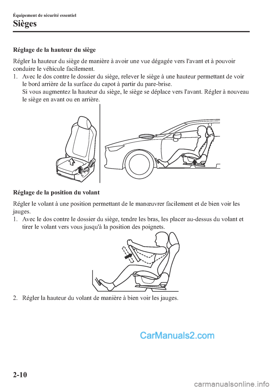 MAZDA MODEL 2 2019  Manuel du propriétaire (in French) �5�p�J�O�D�J�H��G�H��O�D��K�D�X�W�H�X�U��G�X��V�L�q�J�H
�5�p�J�O�H�U��O�D��K�D�X�W�H�X�U��G�X��V�L�q�J�H��G�H��P�D�Q�L�q�U�H��j��D�Y�R�L�U��X�Q�H��Y�X�H��G�p�J�D�J�p�H��Y�H�U�V��O�
�