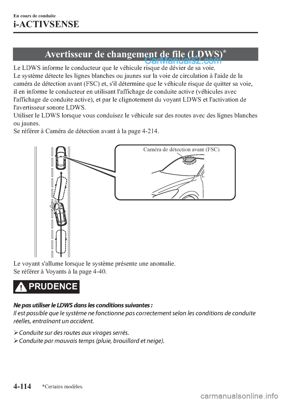 MAZDA MODEL 2 2019  Manuel du propriétaire (in French) �$�Y�H�U�W�L�V�V�H�X�U��G�H��F�K�D�Q�J�H�P�H�Q�W��G�H��I�L�O�H���/��:�6��
�/�H��/��:�6��L�Q�I�R�U�P�H��O�H��F�R�Q�G�X�F�W�H�X�U��T�X�H��O�H��Y�p�K�L�F�X�O�H��U�L�V�T�X�H��G�H��G�p�