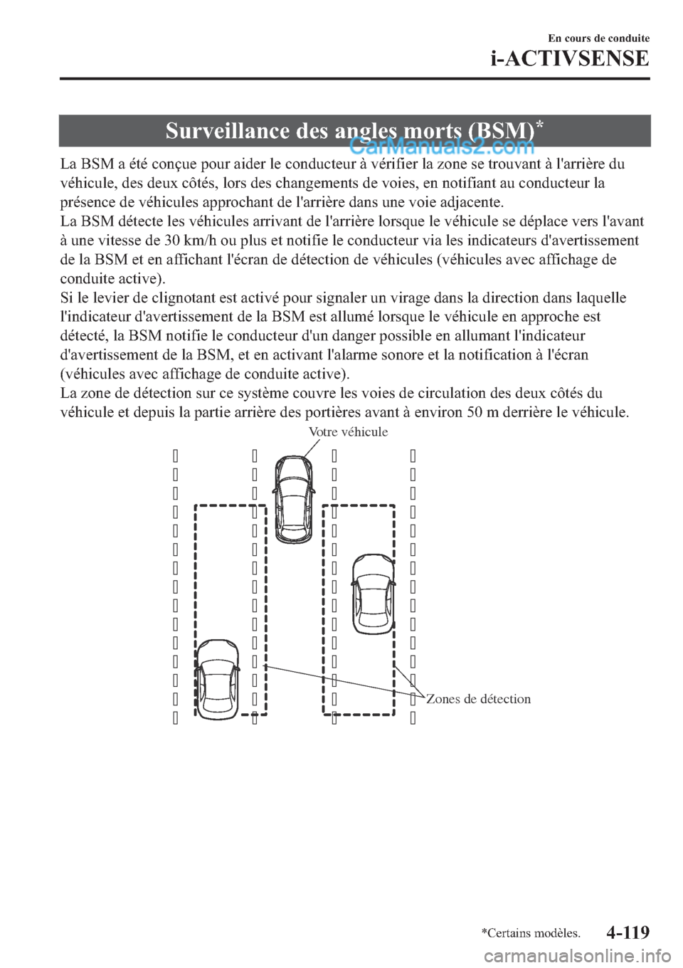 MAZDA MODEL 2 2019  Manuel du propriétaire (in French) �6�X�U�Y�H�L�O�O�D�Q�F�H��G�H�V��D�Q�J�O�H�V��P�R�U�W�V���%�6�0��
�/�D��%�6�0��D��p�W�p��F�R�Q�o�X�H��S�R�X�U��D�L�G�H�U��O�H��F�R�Q�G�X�F�W�H�X�U��j��Y�p�U�L�I�L�H�U��O�D��]�R�Q�H�