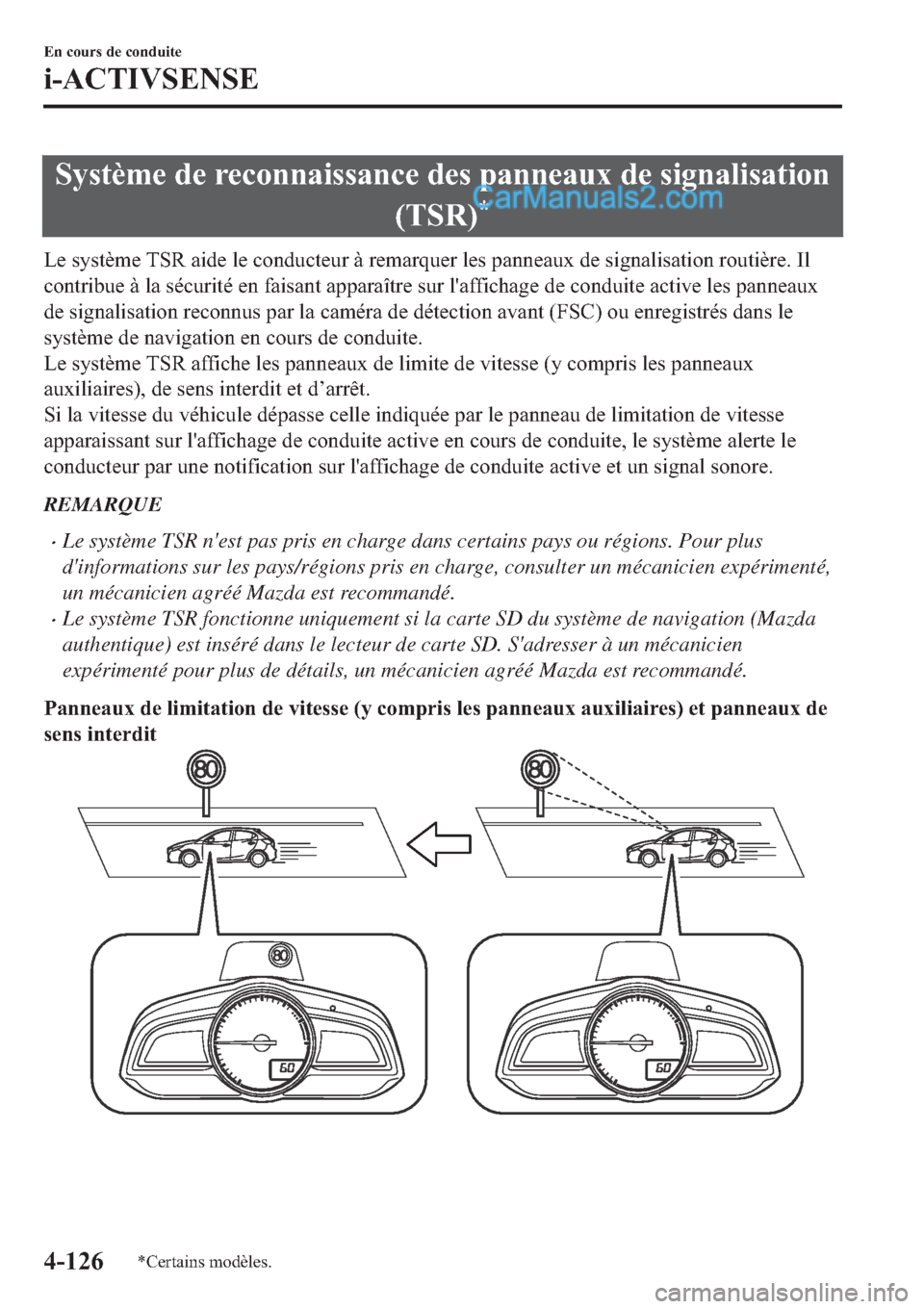 MAZDA MODEL 2 2019  Manuel du propriétaire (in French) �6�\�V�W�q�P�H��G�H��U�H�F�R�Q�Q�D�L�V�V�D�Q�F�H��G�H�V��S�D�Q�Q�H�D�X�[��G�H��V�L�J�Q�D�O�L�V�D�W�L�R�Q
��7�6�5�
�
�/�H��V�\�V�W�q�P�H��7�6�5��D�L�G�H��O�H��F�R�Q�G�X�F�W�H�X�U��j��U�
