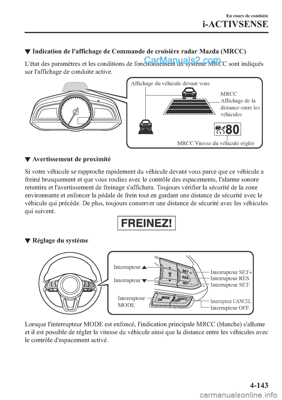 MAZDA MODEL 2 2019  Manuel du propriétaire (in French) ▼�,�Q�G�L�F�D�W�L�R�Q��G�H��O�
�D�I�I�L�F�K�D�J�H��G�H��&�R�P�P�D�Q�G�H��G�H��F�U�R�L�V�L�q�U�H��U�D�G�D�U��0�D�]�G�D���0�5�&�&�
�/�
�p�W�D�W��G�H�V��S�D�U�D�P�q�W�U�H�V��H�W��O�H�V�