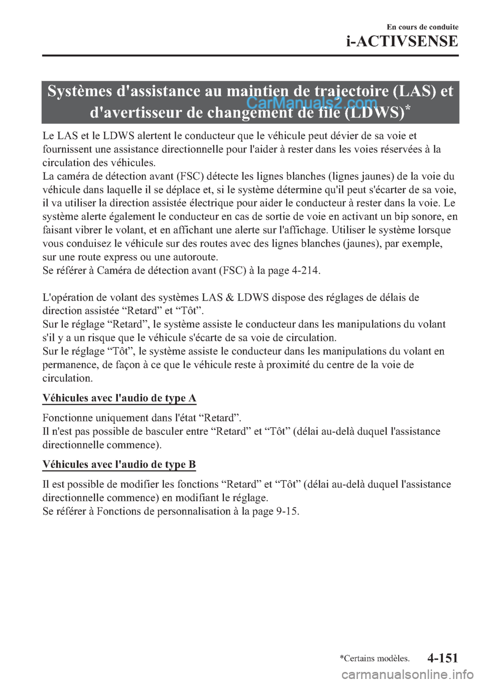 MAZDA MODEL 2 2019  Manuel du propriétaire (in French) �6�\�V�W�q�P�H�V��G�
�D�V�V�L�V�W�D�Q�F�H��D�X��P�D�L�Q�W�L�H�Q��G�H��W�U�D�M�H�F�W�R�L�U�H���/�$�6���H�W
�G�
�D�Y�H�U�W�L�V�V�H�X�U��G�H��F�K�D�Q�J�H�P�H�Q�W��G�H��I�L�O�H���/��:�6�
