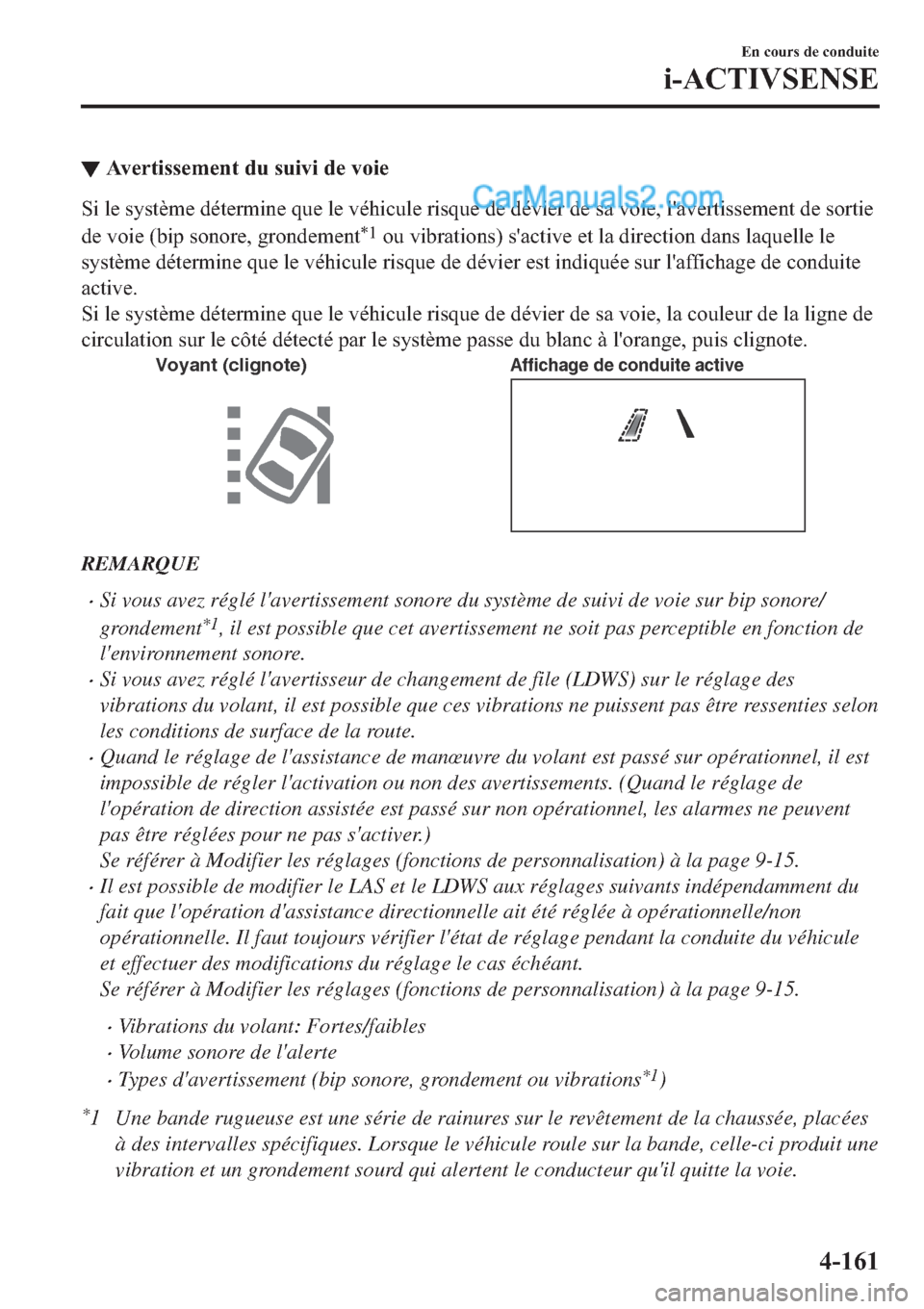 MAZDA MODEL 2 2019  Manuel du propriétaire (in French) ▼�$�Y�H�U�W�L�V�V�H�P�H�Q�W��G�X��V�X�L�Y�L��G�H��Y�R�L�H
�6�L��O�H��V�\�V�W�q�P�H��G�p�W�H�U�P�L�Q�H��T�X�H��O�H��Y�p�K�L�F�X�O�H��U�L�V�T�X�H��G�H��G�p�Y�L�H�U��G�H��V�D��Y�R�L�H�