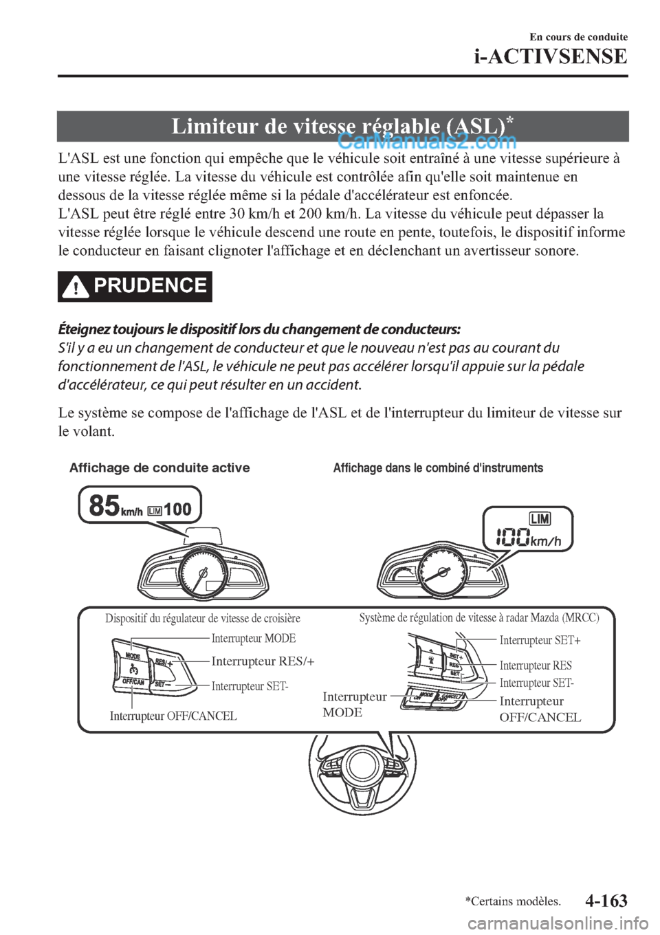 MAZDA MODEL 2 2019  Manuel du propriétaire (in French) �/�L�P�L�W�H�X�U��G�H��Y�L�W�H�V�V�H��U�p�J�O�D�E�O�H���$�6�/��
�/�
�$�6�/��H�V�W��X�Q�H��I�R�Q�F�W�L�R�Q��T�X�L��H�P�S�r�F�K�H��T�X�H��O�H��Y�p�K�L�F�X�O�H��V�R�L�W��H�Q�W�U�D�v�Q�p�