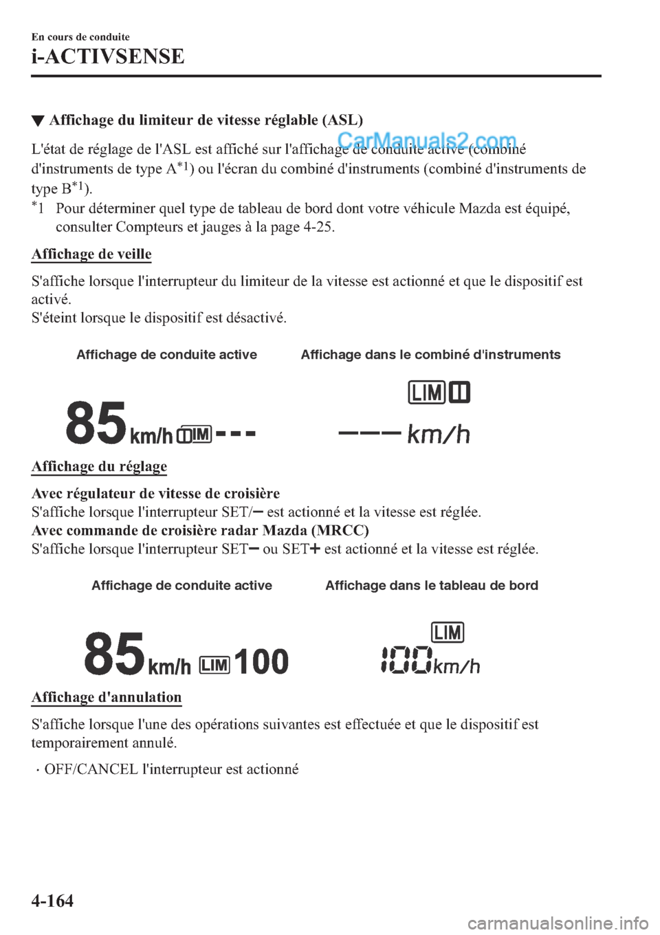 MAZDA MODEL 2 2019  Manuel du propriétaire (in French) ▼�$�I�I�L�F�K�D�J�H��G�X��O�L�P�L�W�H�X�U��G�H��Y�L�W�H�V�V�H��U�p�J�O�D�E�O�H���$�6�/�
�/�
�p�W�D�W��G�H��U�p�J�O�D�J�H��G�H��O�
�$�6�/��H�V�W��D�I�I�L�F�K�p��V�X�U��O�
�D�I�I�L�F�K