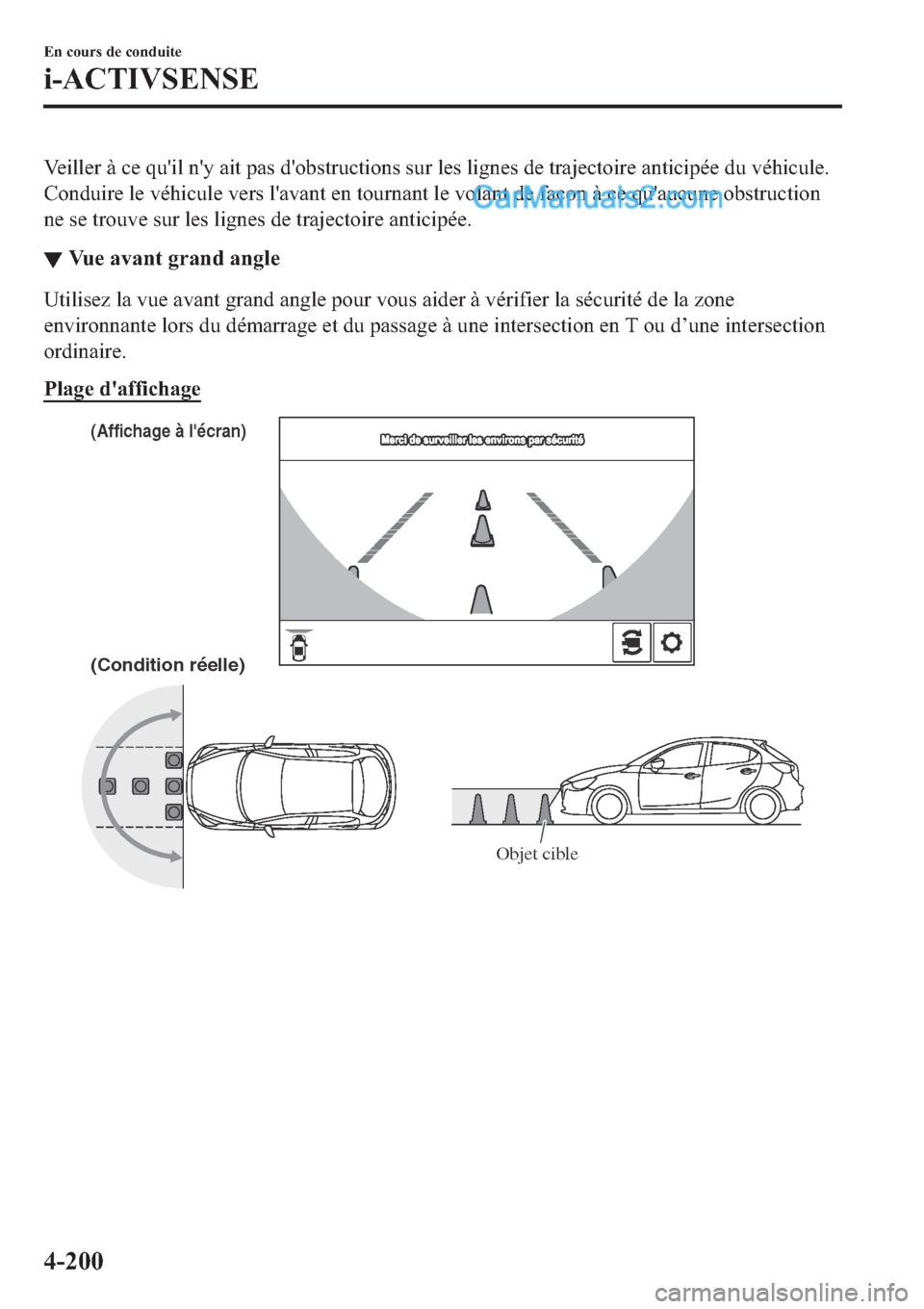MAZDA MODEL 2 2019  Manuel du propriétaire (in French) �9�H�L�O�O�H�U��j��F�H��T�X�
�L�O��Q�
�\��D�L�W��S�D�V��G�
�R�E�V�W�U�X�F�W�L�R�Q�V��V�X�U��O�H�V��O�L�J�Q�H�V��G�H��W�U�D�M�H�F�W�R�L�U�H��D�Q�W�L�F�L�S�p�H��G�X��Y�p�K�L�F�X�O�H�
�&�