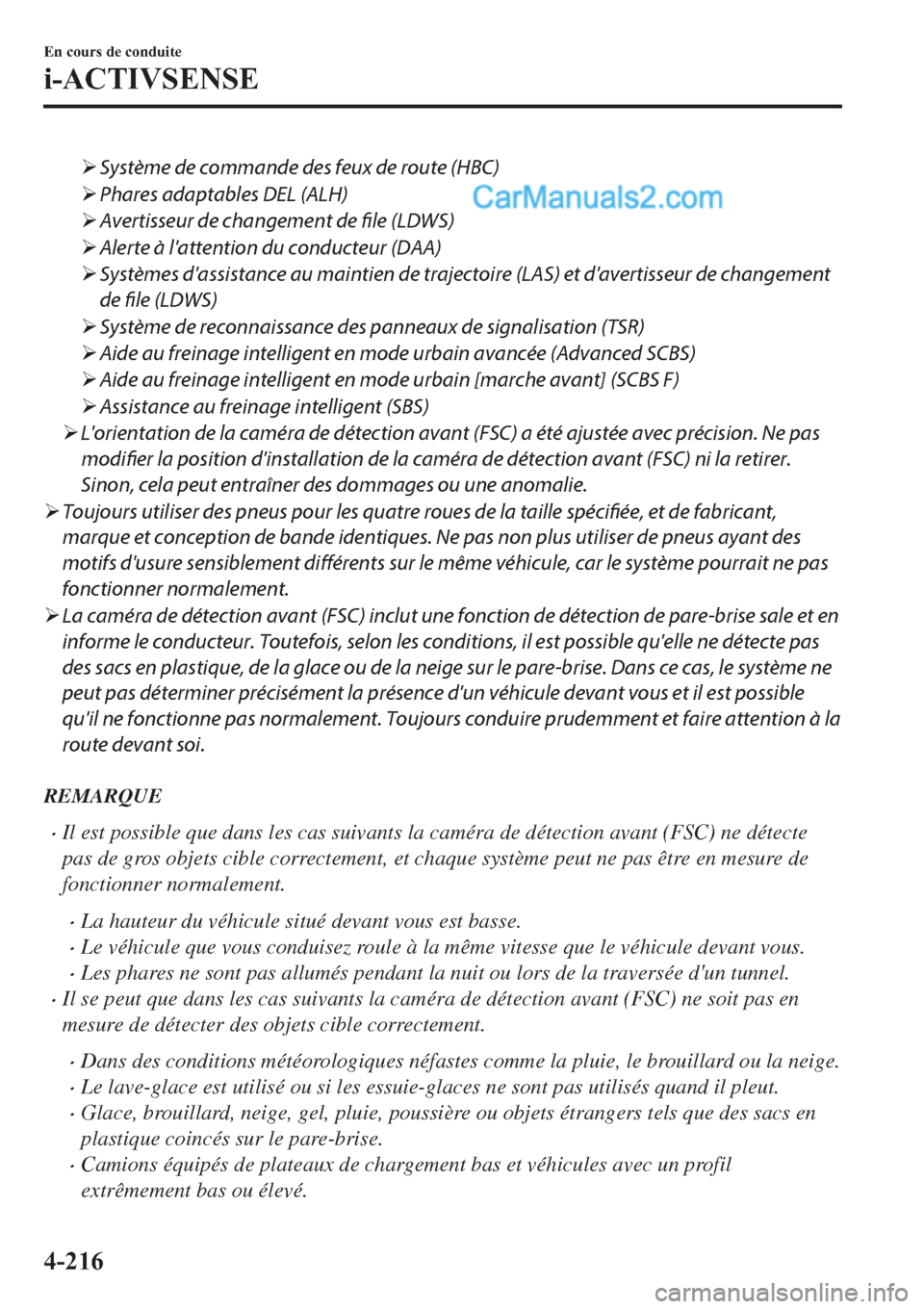 MAZDA MODEL 2 2019  Manuel du propriétaire (in French) �¾Système de commande des feux de route (HBC)
�¾Phares adaptables DEL (ALH)
�¾Avertisseur de changement de file (LDWS)
�¾Alerte à lattention du conducteur (DAA)
�¾Systèmes dassistance au mai