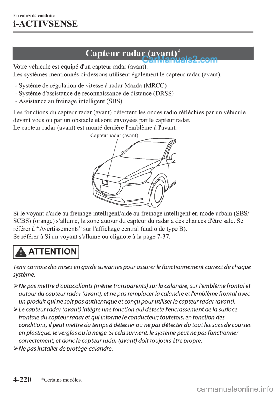 MAZDA MODEL 2 2019  Manuel du propriétaire (in French) �&�D�S�W�H�X�U��U�D�G�D�U���D�Y�D�Q�W��
�9�R�W�U�H��Y�p�K�L�F�X�O�H��H�V�W��p�T�X�L�S�p��G�
�X�Q��F�D�S�W�H�X�U��U�D�G�D�U���D�Y�D�Q�W��
�/�H�V��V�\�V�W�q�P�H�V��P�H�Q�W�L�R�Q�Q�p�V�