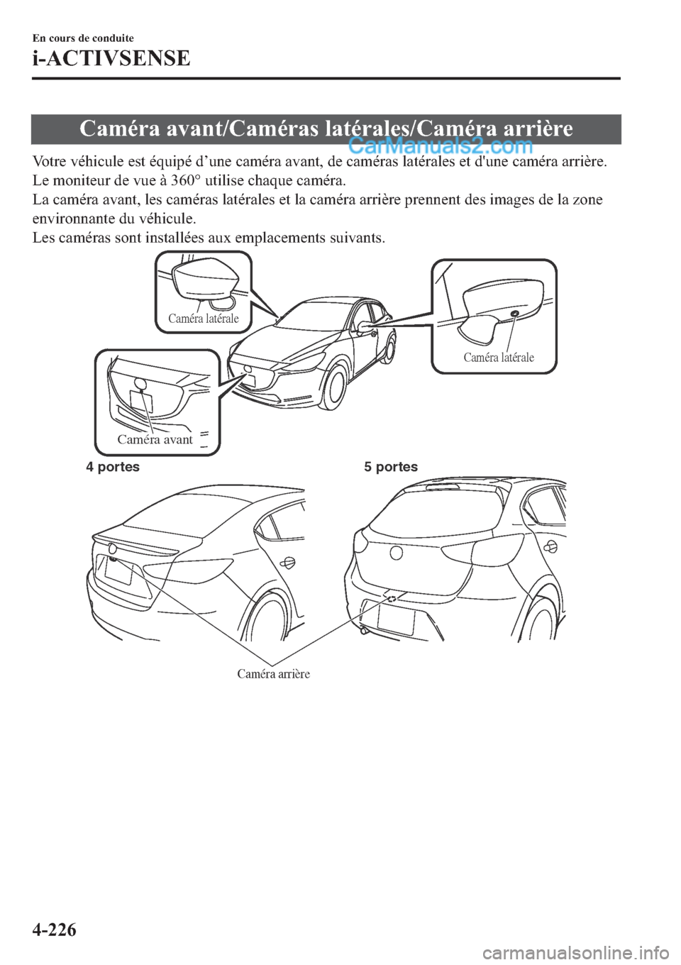 MAZDA MODEL 2 2019  Manuel du propriétaire (in French) �&�D�P�p�U�D��D�Y�D�Q�W��&�D�P�p�U�D�V��O�D�W�p�U�D�O�H�V��&�D�P�p�U�D��D�U�U�L�q�U�H
�9�R�W�U�H��Y�p�K�L�F�X�O�H��H�V�W��p�T�X�L�S�p��G�
