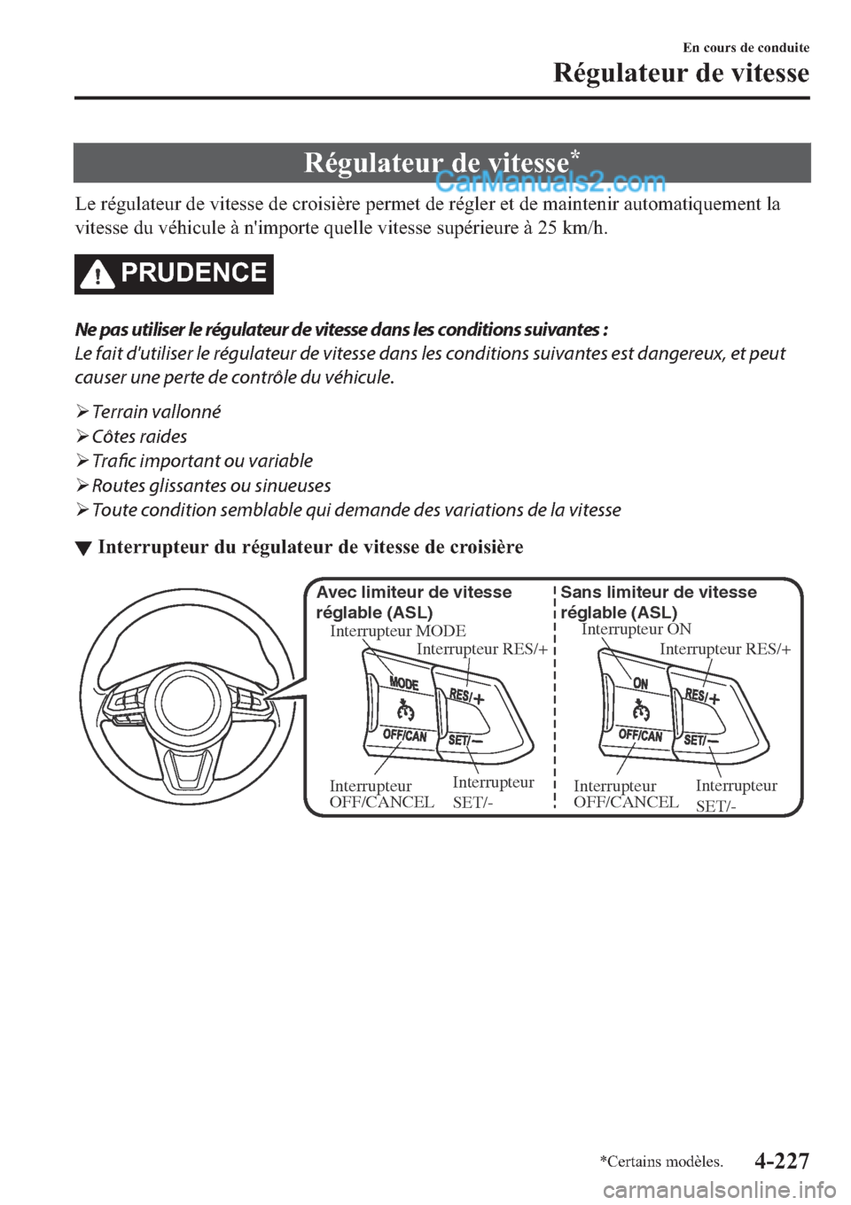 MAZDA MODEL 2 2019  Manuel du propriétaire (in French) �5�p�J�X�O�D�W�H�X�U��G�H��Y�L�W�H�V�V�H�
�/�H��U�p�J�X�O�D�W�H�X�U��G�H��Y�L�W�H�V�V�H��G�H��F�U�R�L�V�L�q�U�H��S�H�U�P�H�W��G�H��U�p�J�O�H�U��H�W��G�H��P�D�L�Q�W�H�Q�L�U��D�X�W�R�P�D�