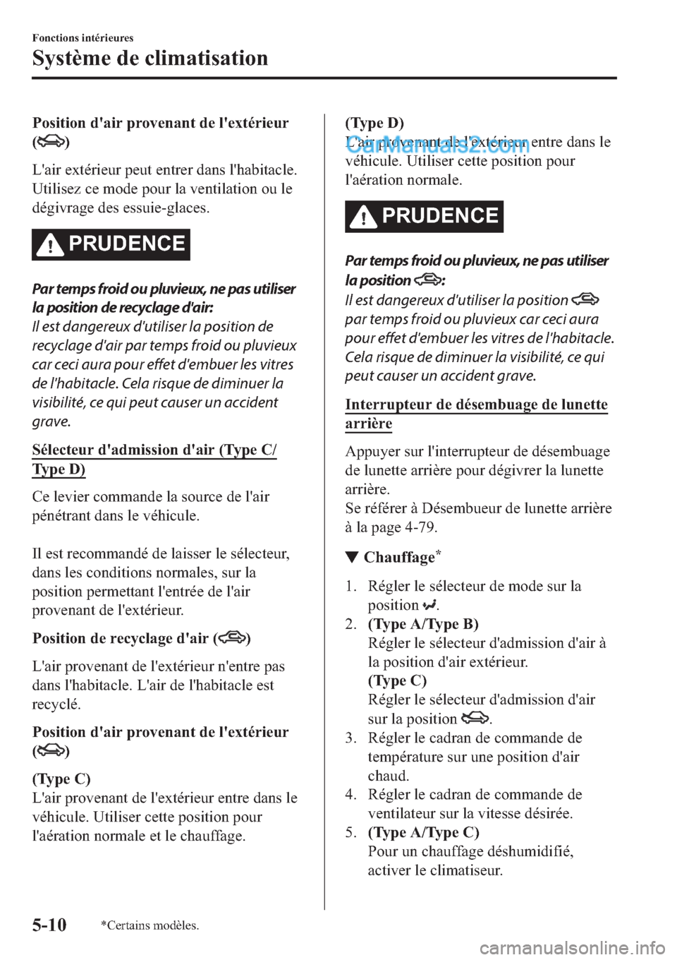 MAZDA MODEL 2 2019  Manuel du propriétaire (in French) �3�R�V�L�W�L�R�Q��G�
�D�L�U��S�U�R�Y�H�Q�D�Q�W��G�H��O�
�H�[�W�p�U�L�H�X�U
�
�
�/�
�D�L�U��H�[�W�p�U�L�H�X�U��S�H�X�W��H�Q�W�U�H�U��G�D�Q�V��O�
�K�D�E�L�W�D�F�O�H�
�8�W�L�O�L�V�H�]��F�H�