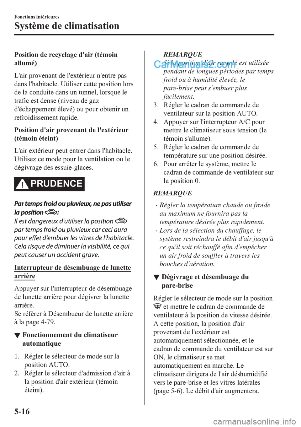 MAZDA MODEL 2 2019  Manuel du propriétaire (in French) �3�R�V�L�W�L�R�Q��G�H��U�H�F�\�F�O�D�J�H��G�
�D�L�U���W�p�P�R�L�Q
�D�O�O�X�P�p�
�/�
�D�L�U��S�U�R�Y�H�Q�D�Q�W��G�H��O�
�H�[�W�p�U�L�H�X�U��Q�
�H�Q�W�U�H��S�D�V
�G�D�Q�V��O�
�K�D�E�L�W�D�F�