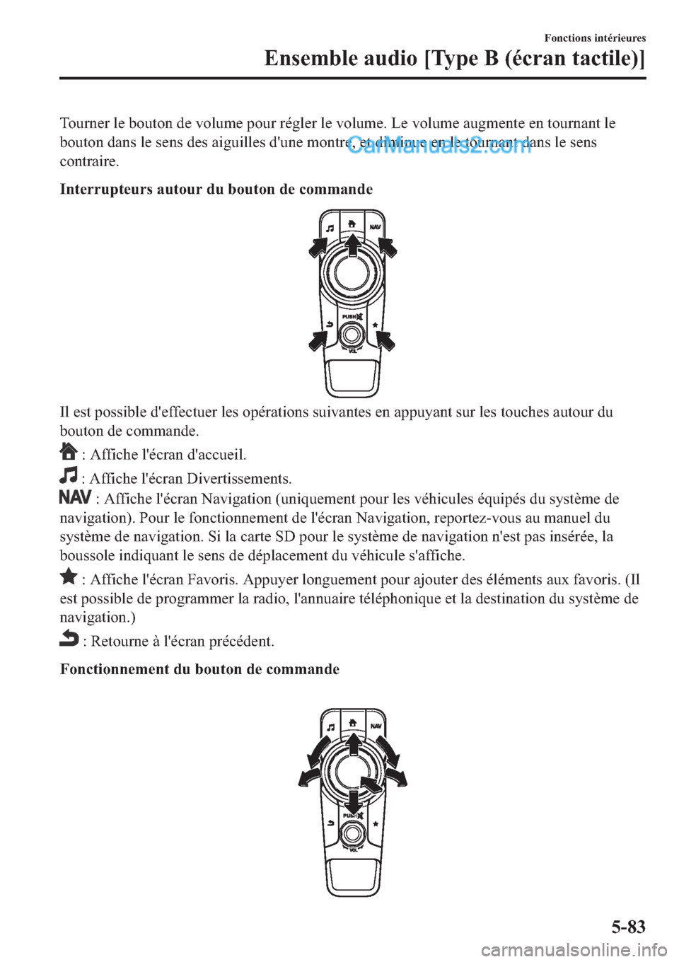 MAZDA MODEL 2 2019  Manuel du propriétaire (in French) �7�R�X�U�Q�H�U��O�H��E�R�X�W�R�Q��G�H��Y�R�O�X�P�H��S�R�X�U��U�p�J�O�H�U��O�H��Y�R�O�X�P�H���/�H��Y�R�O�X�P�H��D�X�J�P�H�Q�W�H��H�Q��W�R�X�U�Q�D�Q�W��O�H
�E�R�X�W�R�Q��G�D�Q�V��O�H��