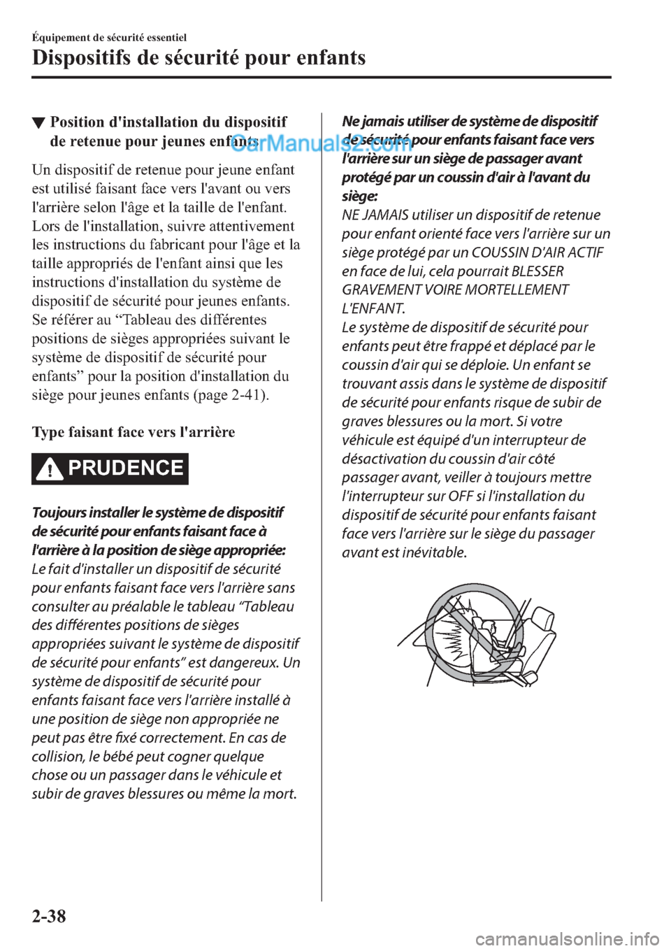 MAZDA MODEL 2 2019  Manuel du propriétaire (in French) ▼�3�R�V�L�W�L�R�Q��G�
�L�Q�V�W�D�O�O�D�W�L�R�Q��G�X��G�L�V�S�R�V�L�W�L�I
�G�H��U�H�W�H�Q�X�H��S�R�X�U��M�H�X�Q�H�V��H�Q�I�D�Q�W�V
�8�Q��G�L�V�S�R�V�L�W�L�I��G�H��U�H�W�H�Q�X�H��S�R�X�U��