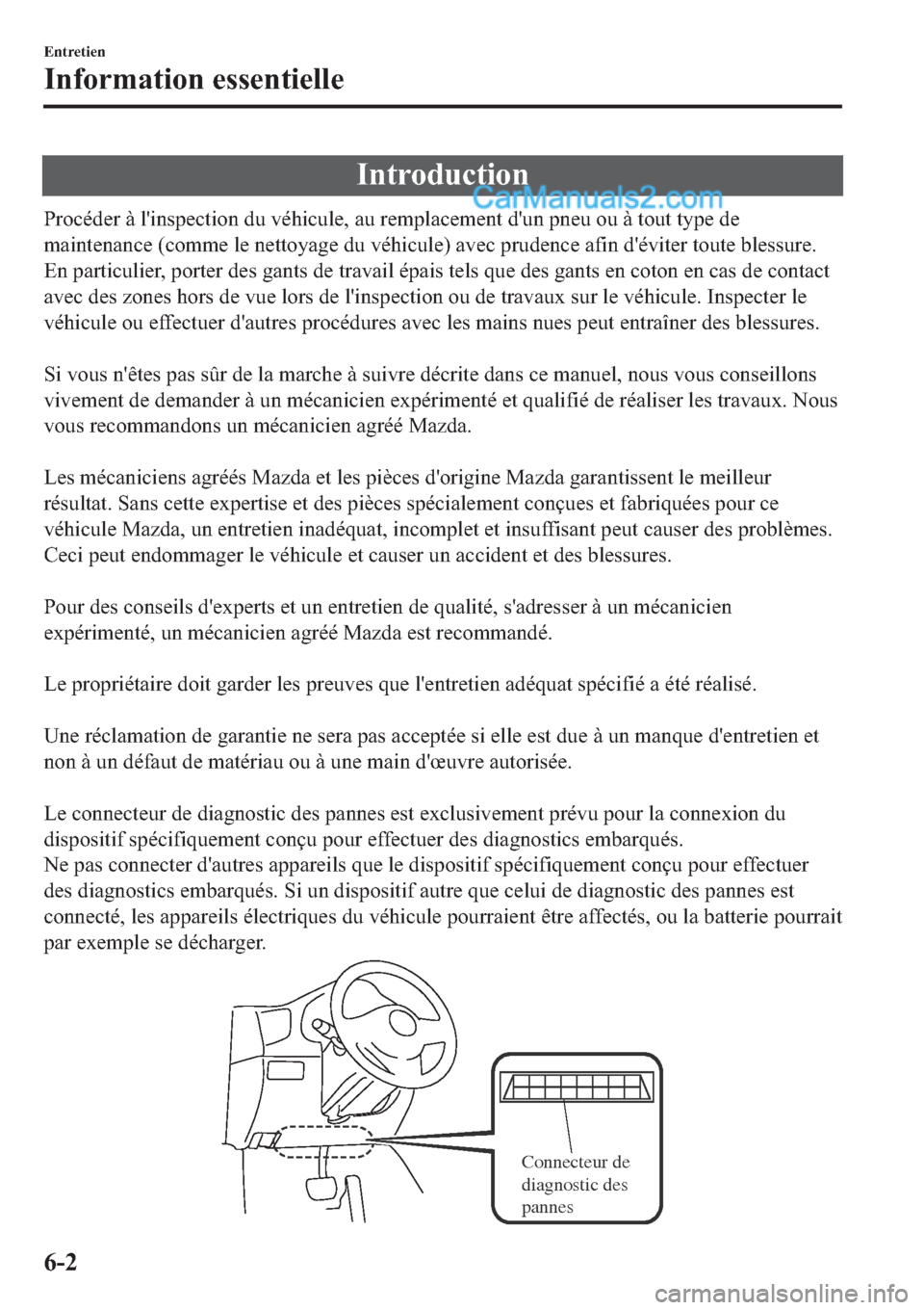MAZDA MODEL 2 2019  Manuel du propriétaire (in French) �,�Q�W�U�R�G�X�F�W�L�R�Q
�3�U�R�F�p�G�H�U��j��O�
�L�Q�V�S�H�F�W�L�R�Q��G�X��Y�p�K�L�F�X�O�H���D�X��U�H�P�S�O�D�F�H�P�H�Q�W��G�
�X�Q��S�Q�H�X��R�X��j��W�R�X�W��W�\�S�H��G�H
�P�D�L�Q�W�H�Q