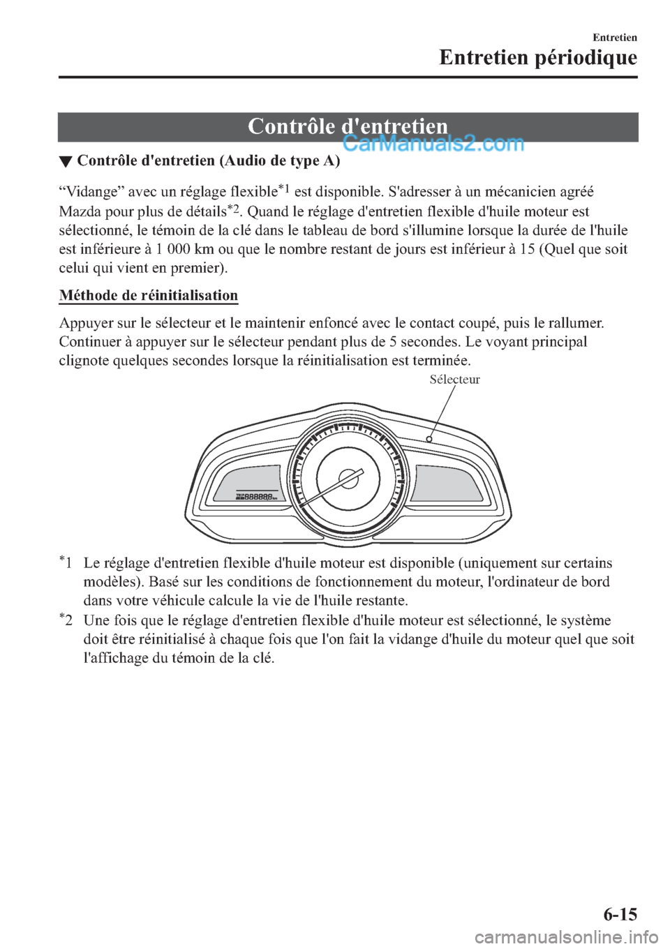 MAZDA MODEL 2 2019  Manuel du propriétaire (in French) �&�R�Q�W�U�{�O�H��G�
�H�Q�W�U�H�W�L�H�Q
▼�&�R�Q�W�U�{�O�H��G�
�H�Q�W�U�H�W�L�H�Q���$�X�G�L�R��G�H��W�\�S�H��$�
�