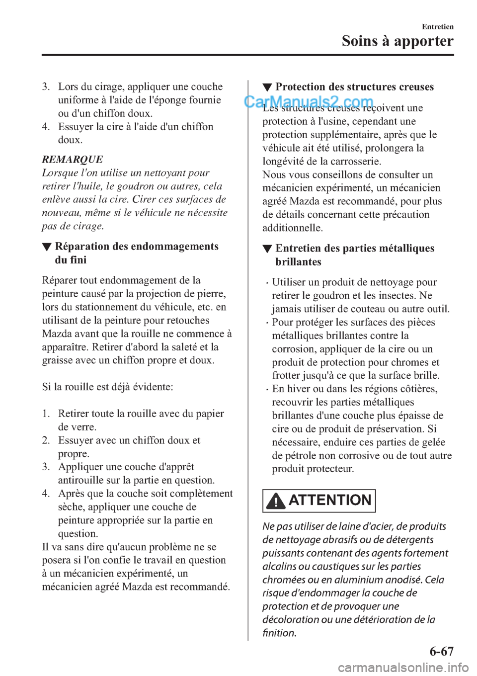MAZDA MODEL 2 2019  Manuel du propriétaire (in French) �� �/�R�U�V��G�X��F�L�U�D�J�H���D�S�S�O�L�T�X�H�U��X�Q�H��F�R�X�F�K�H
�X�Q�L�I�R�U�P�H��j��O�
�D�L�G�H��G�H��O�
�p�S�R�Q�J�H��I�R�X�U�Q�L�H
�R�X��G�
�X�Q��F�K�L�I�I�R�Q��G�R�X�[�
��