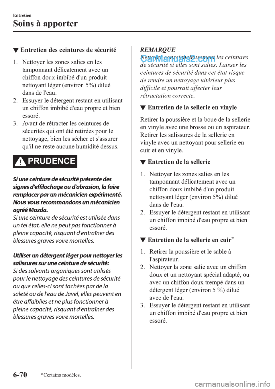 MAZDA MODEL 2 2019  Manuel du propriétaire (in French) ▼�(�Q�W�U�H�W�L�H�Q��G�H�V��F�H�L�Q�W�X�U�H�V��G�H��V�p�F�X�U�L�W�p
�� �1�H�W�W�R�\�H�U��O�H�V��]�R�Q�H�V��V�D�O�L�H�V��H�Q��O�H�V
�W�D�P�S�R�Q�Q�D�Q�W��G�p�O�L�F�D�W�H�P�H�Q�W��D�Y�H�F