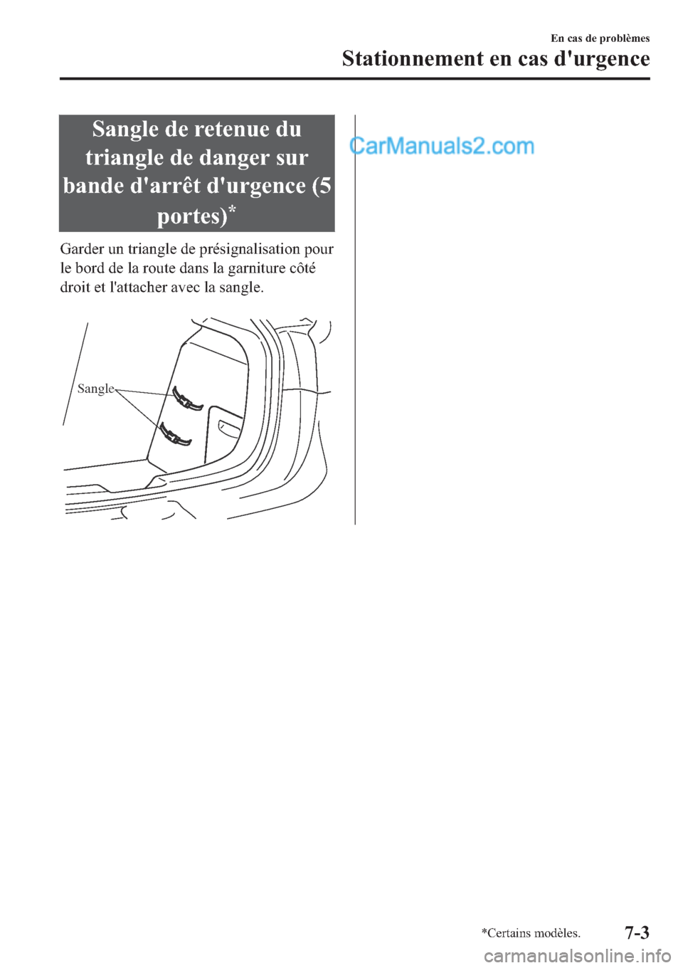 MAZDA MODEL 2 2019  Manuel du propriétaire (in French) �6�D�Q�J�O�H��G�H��U�H�W�H�Q�X�H��G�X
�W�U�L�D�Q�J�O�H��G�H��G�D�Q�J�H�U��V�X�U
�E�D�Q�G�H��G�
�D�U�U�r�W��G�
�X�U�J�H�Q�F�H���
�S�R�U�W�H�V�
�
�*�D�U�G�H�U��X�Q��W�U�L�D�Q�J�O�H��G�H�