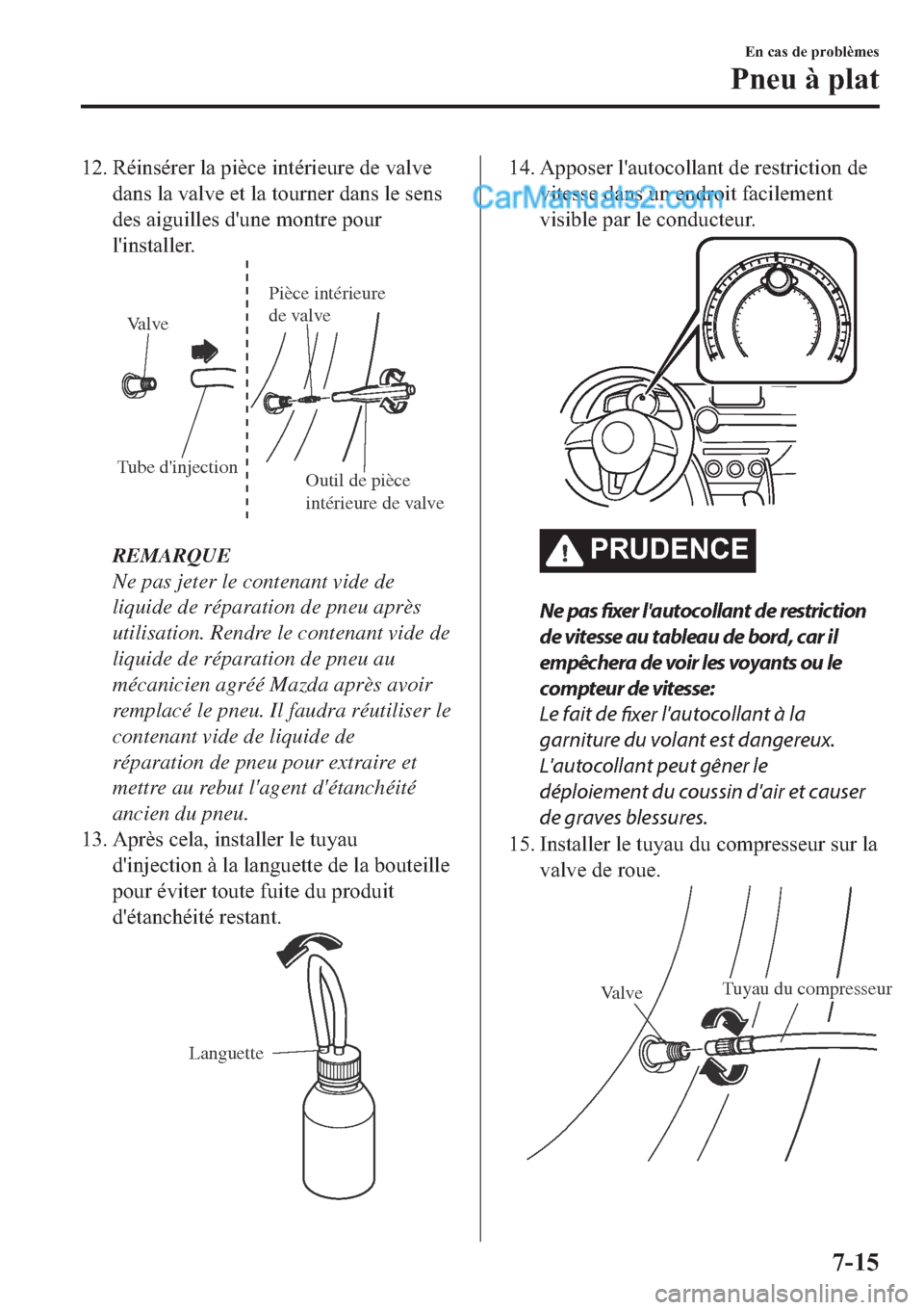 MAZDA MODEL 2 2019  Manuel du propriétaire (in French) ��� �5�p�L�Q�V�p�U�H�U��O�D��S�L�q�F�H��L�Q�W�p�U�L�H�X�U�H��G�H��Y�D�O�Y�H
�G�D�Q�V��O�D��Y�D�O�Y�H��H�W��O�D��W�R�X�U�Q�H�U��G�D�Q�V��O�H��V�H�Q�V
�G�H�V��D�L�J�X�L�O�O�H�V��G�
�X�