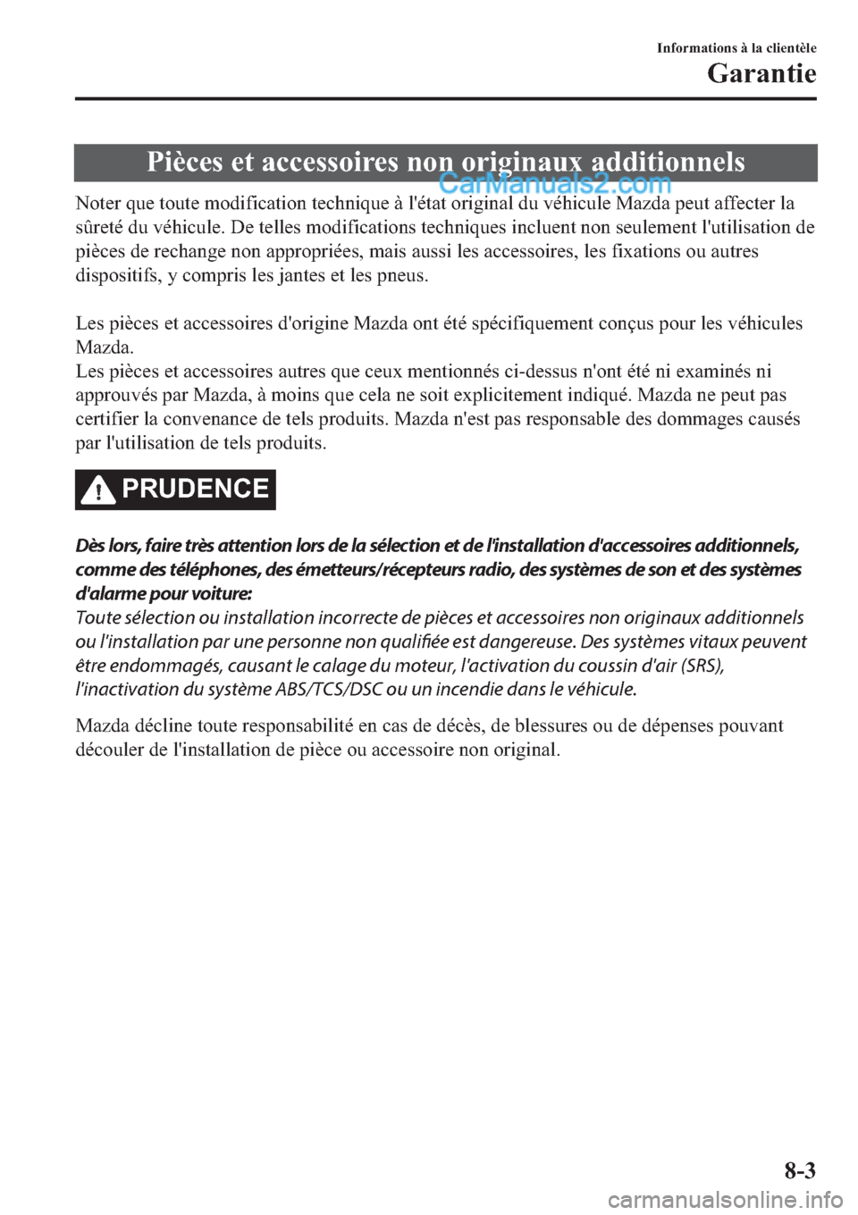 MAZDA MODEL 2 2019  Manuel du propriétaire (in French) �3�L�q�F�H�V��H�W��D�F�F�H�V�V�R�L�U�H�V��Q�R�Q��R�U�L�J�L�Q�D�X�[��D�G�G�L�W�L�R�Q�Q�H�O�V
�1�R�W�H�U��T�X�H��W�R�X�W�H��P�R�G�L�I�L�F�D�W�L�R�Q��W�H�F�K�Q�L�T�X�H��j��O�
�p�W�D�W��R�U�L�