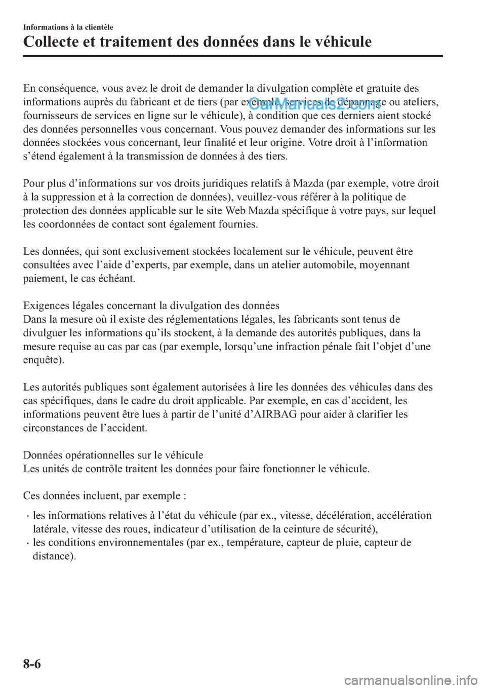 MAZDA MODEL 2 2019  Manuel du propriétaire (in French) �(�Q��F�R�Q�V�p�T�X�H�Q�F�H���Y�R�X�V��D�Y�H�]��O�H��G�U�R�L�W��G�H��G�H�P�D�Q�G�H�U��O�D��G�L�Y�X�O�J�D�W�L�R�Q��F�R�P�S�O�q�W�H��H�W��J�U�D�W�X�L�W�H��G�H�V
�L�Q�I�R�U�P�D�W�L�R�Q�V��